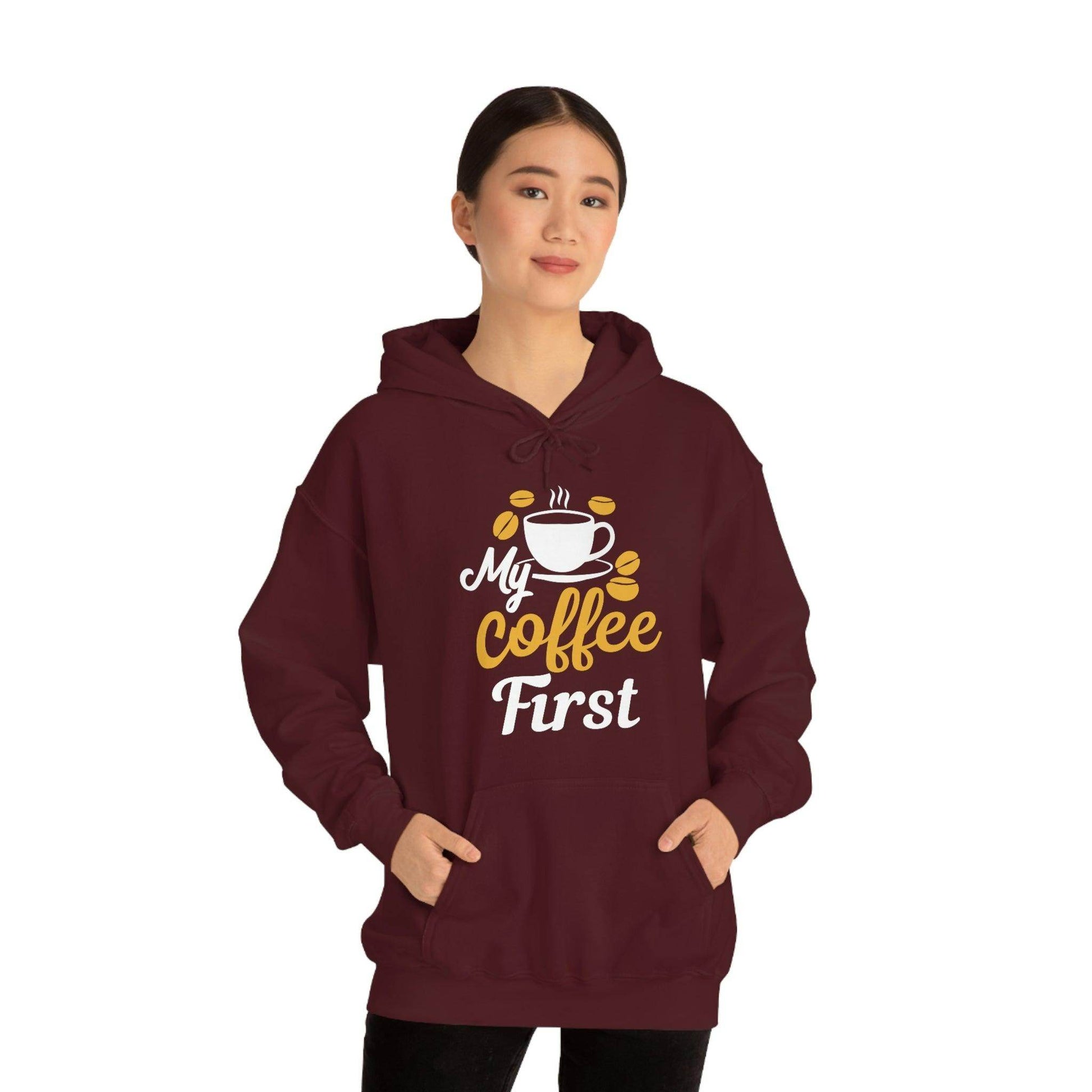 My coffee first Hooded Sweatshirt - Giftsmojo