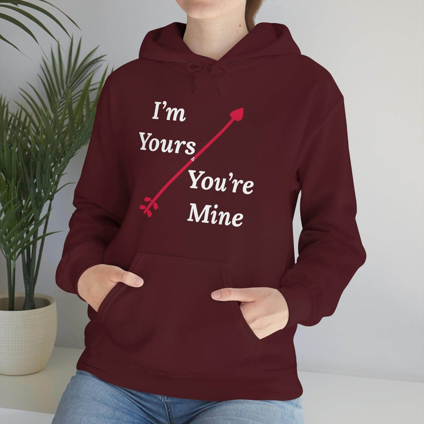 I'm Yours and You're Mine Hooded Sweatshirt - Giftsmojo