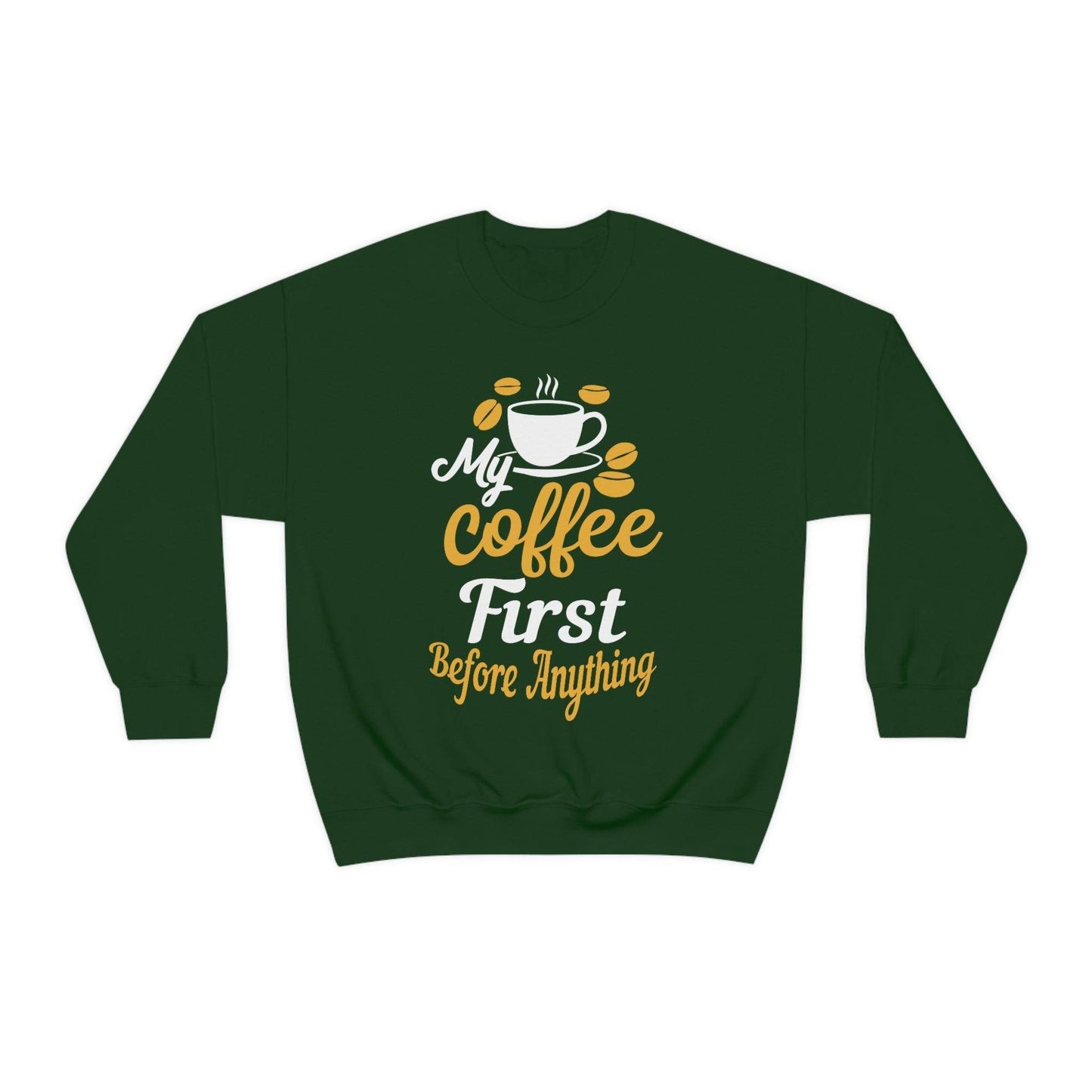 My Coffee First before anything Sweatshirt - Giftsmojo