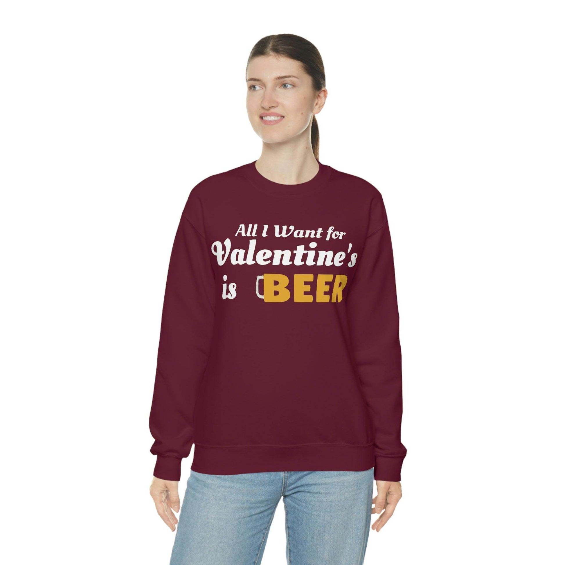 All I want for Valentine's is Beer Sweatshirt - Giftsmojo