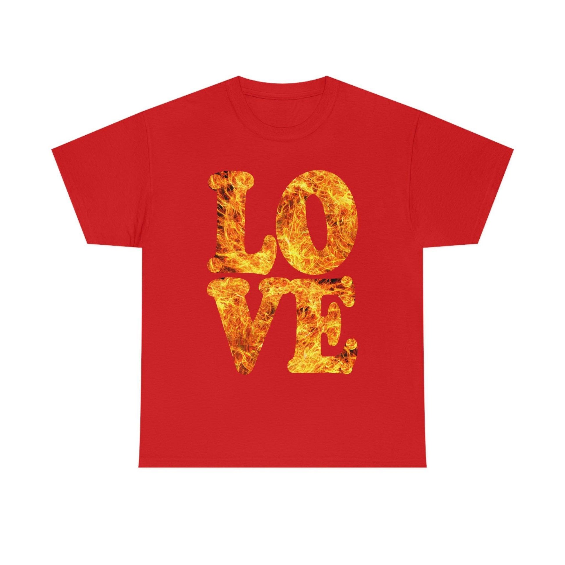 love fire big Tee - Giftsmojo
