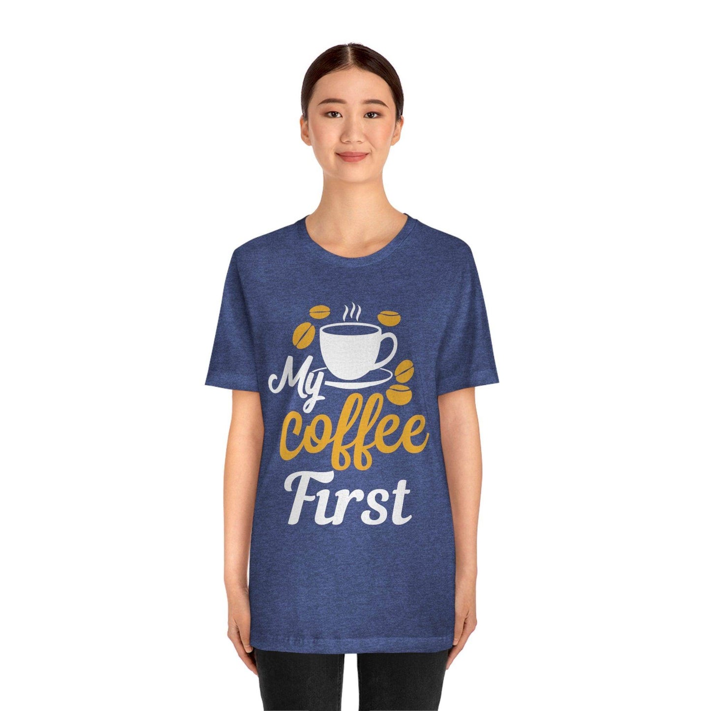 My coffee first Tee - Giftsmojo