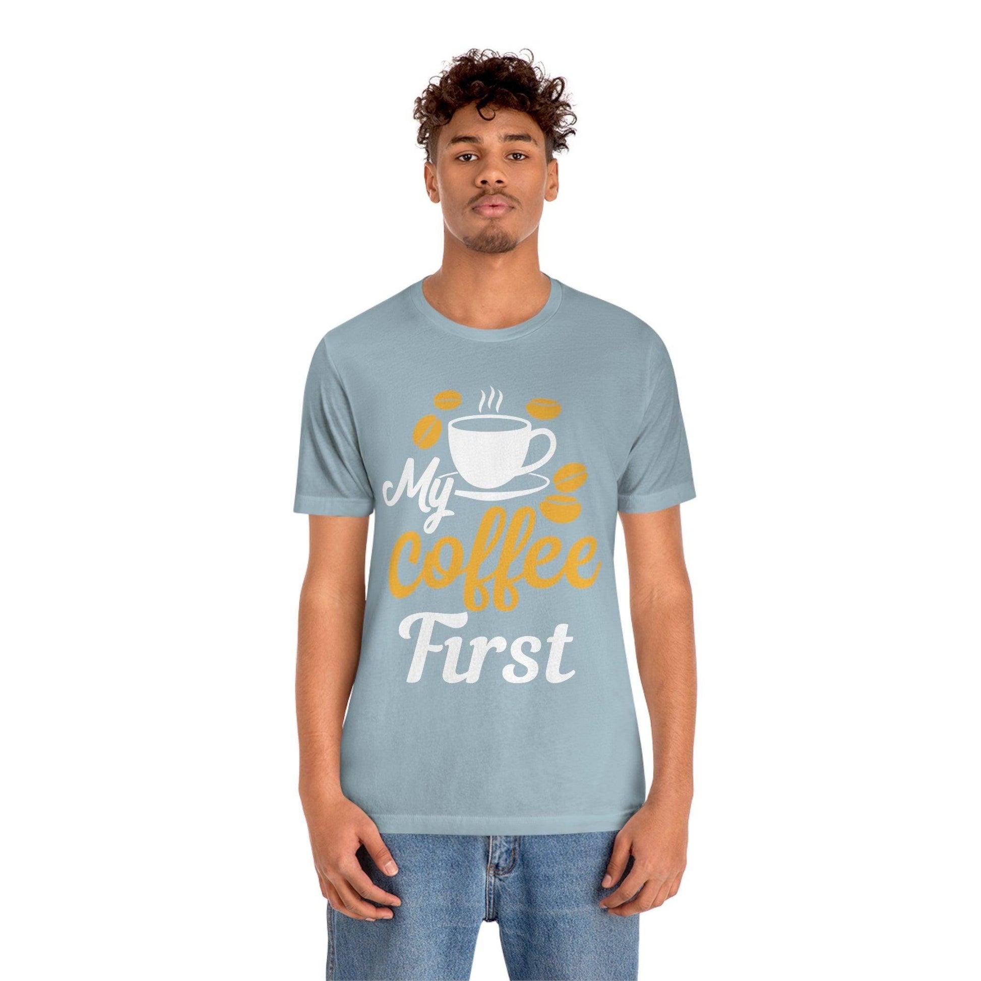 My coffee first Tee - Giftsmojo