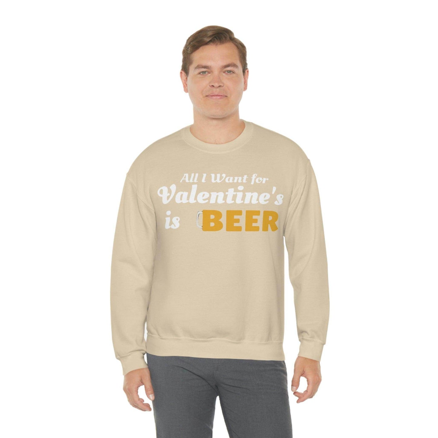 All I want for Valentine's is Beer Sweatshirt - Giftsmojo