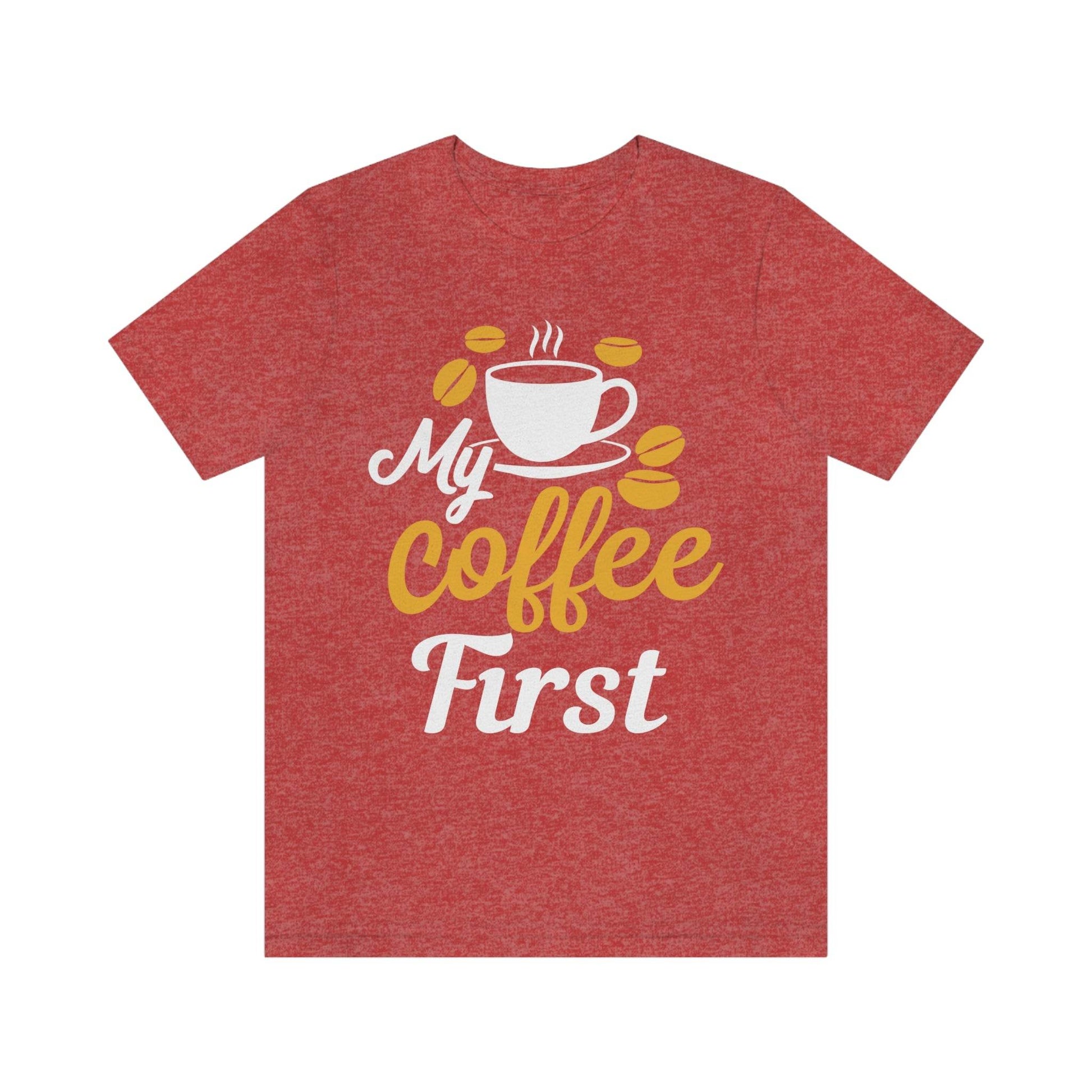 My coffee first Tee - Giftsmojo
