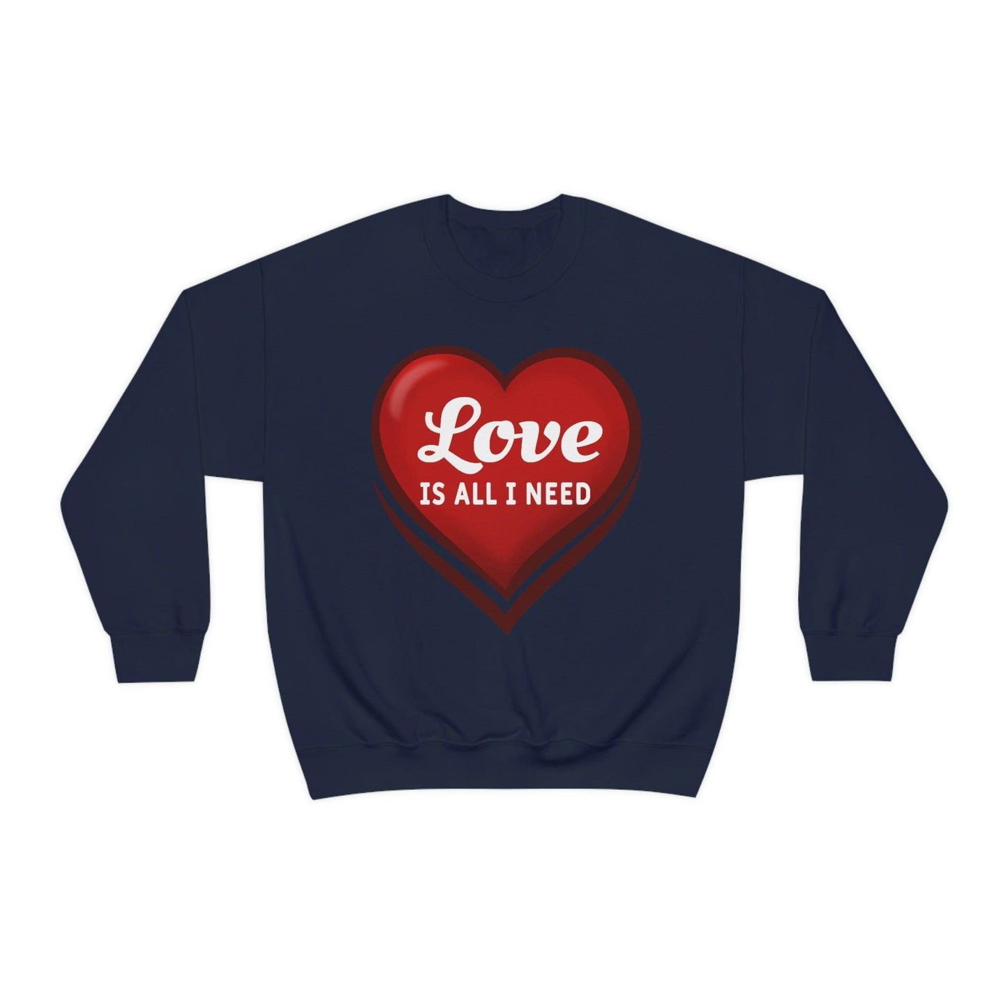 Love is all I need Sweatshirt, Valentine gift - Giftsmojo