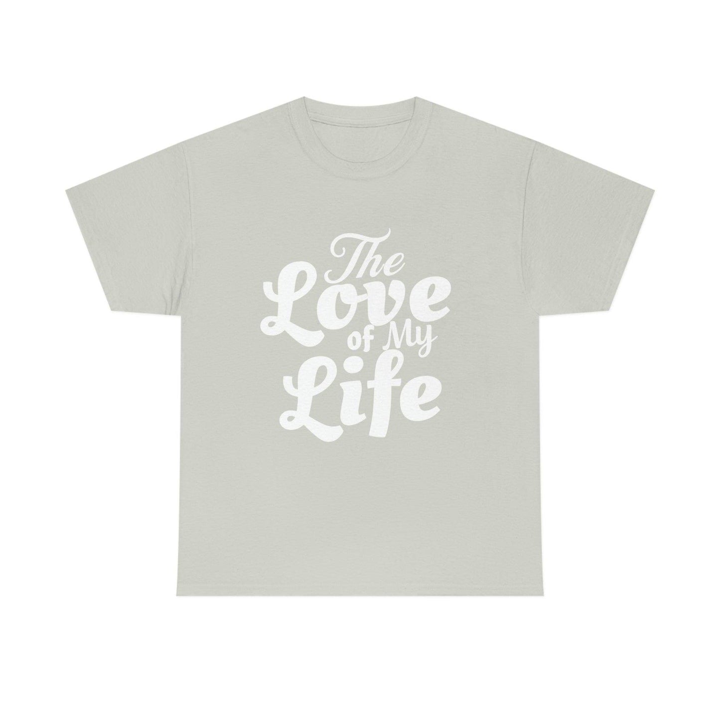 The Love of My Life shirt - Giftsmojo