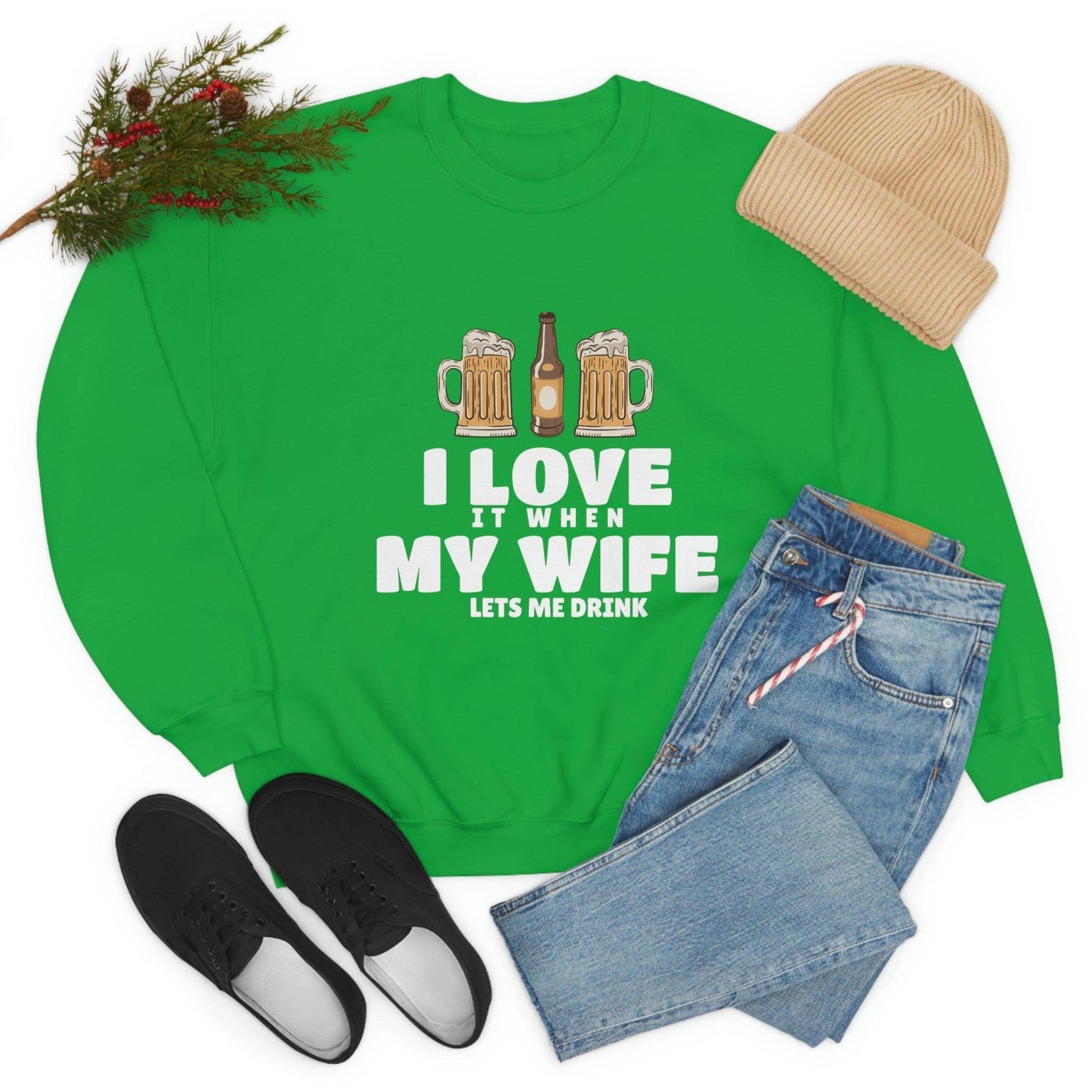 I Love It When MY Wife Lets me Drink Crewneck Sweatshirt - Giftsmojo