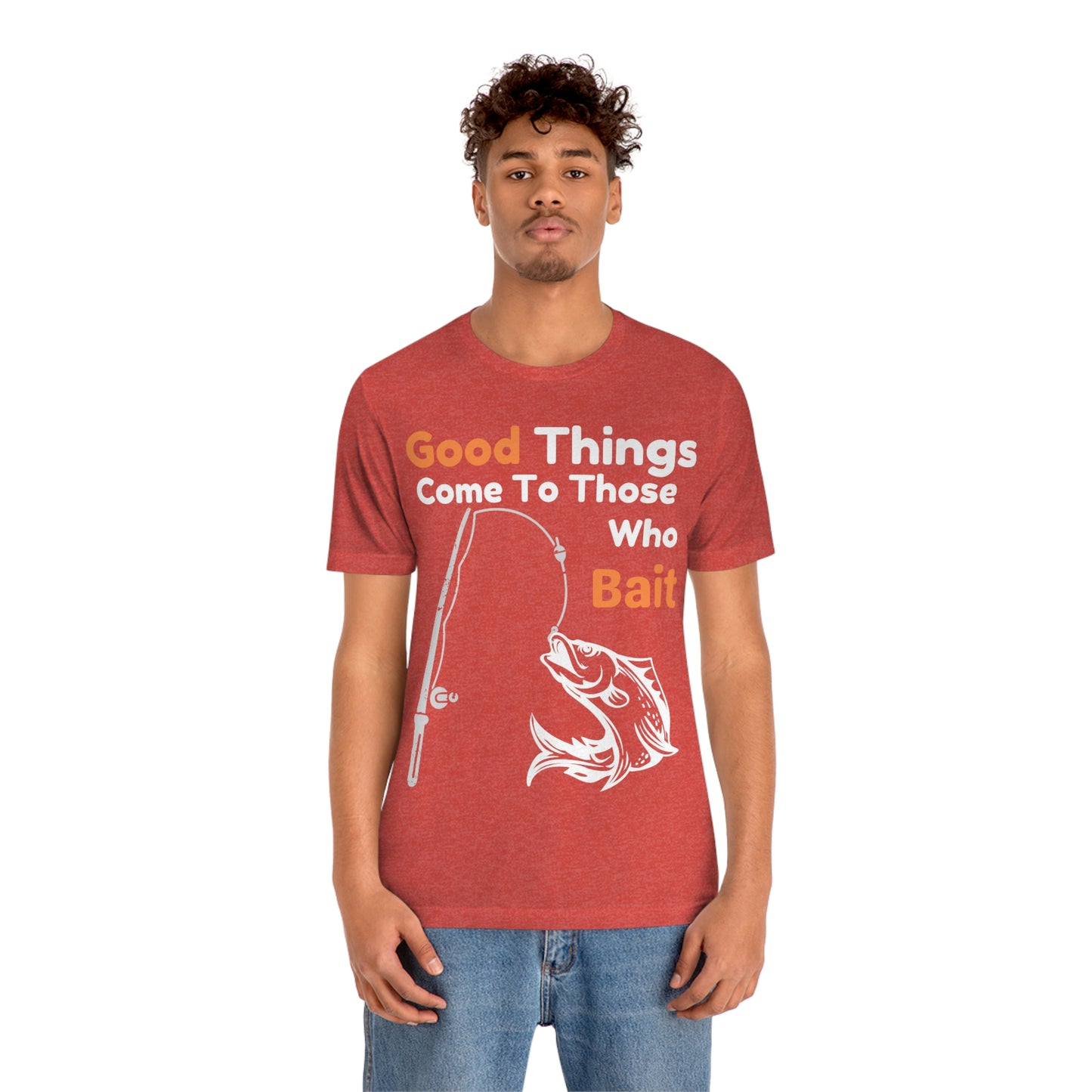Good things come to those who bait - Cool mens fishing shirt