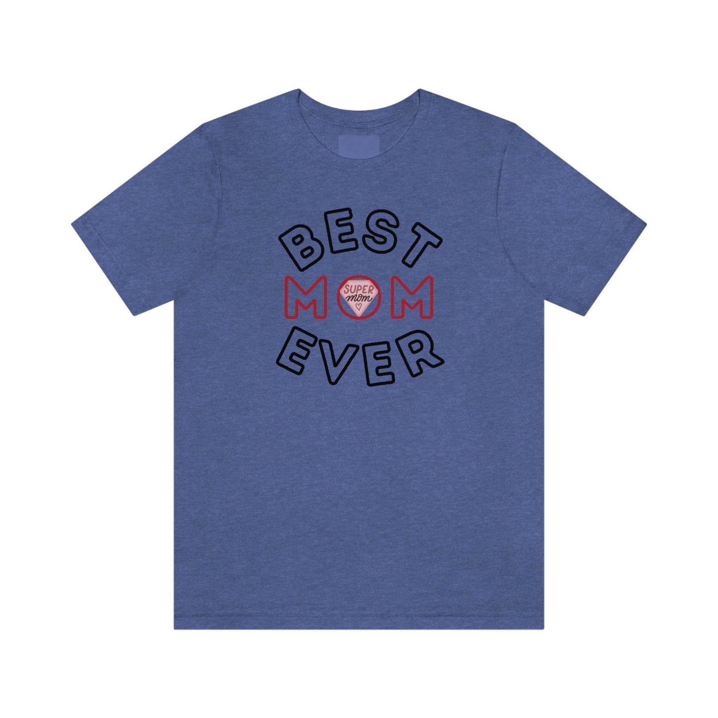 Best Mom Ever Shirt, Mothers day shirt, gift for mom, Mom birthday gift, Mothers day t shirts, Mothers shirts, Best mothers day gifta - Giftsmojo