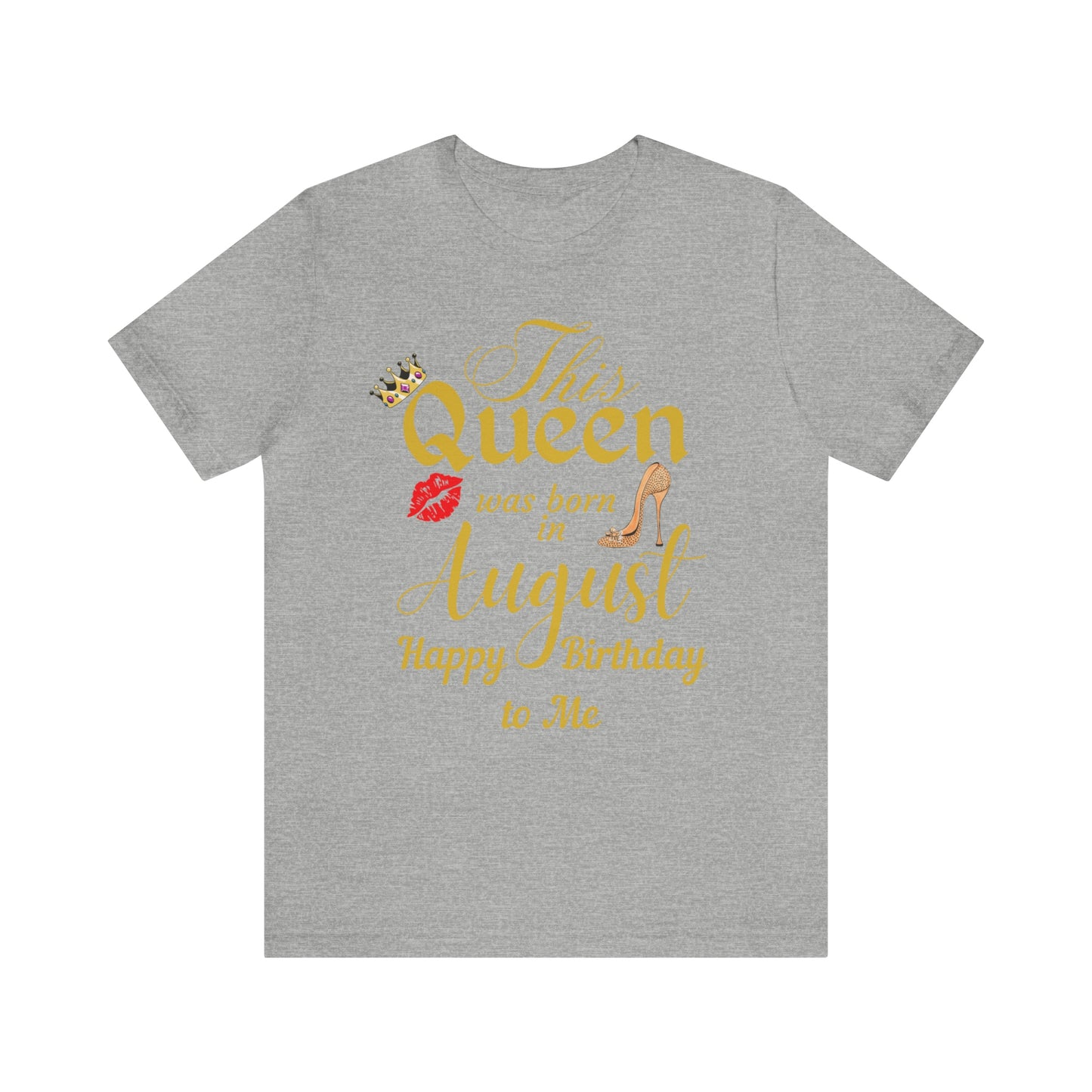 Birthday Queen Shirt, Gift for birthday, This Queen was born in August shirt, Funny Queen shirt, funny Birthday shirt, birthday gift