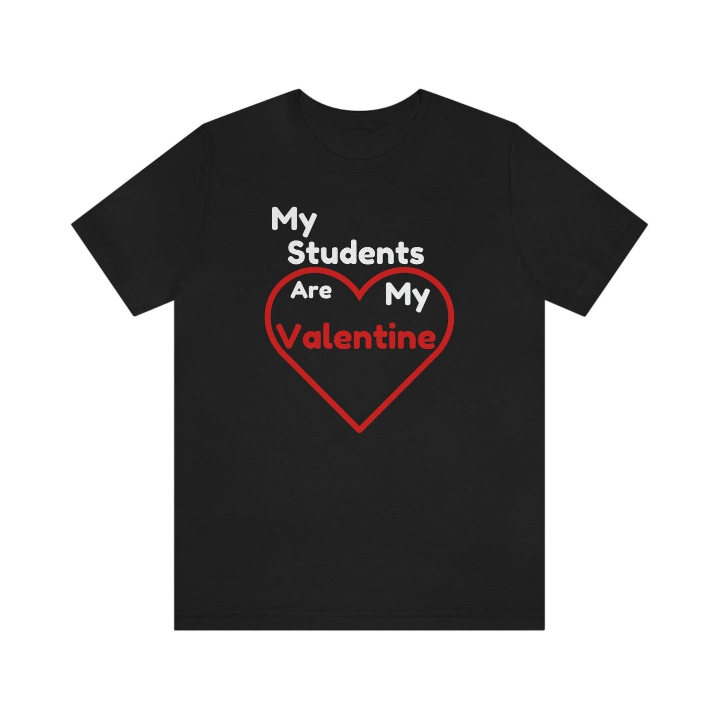 My Students are My Valentine - Gift for teachers - Cute Teacher shirt - Giftsmojo