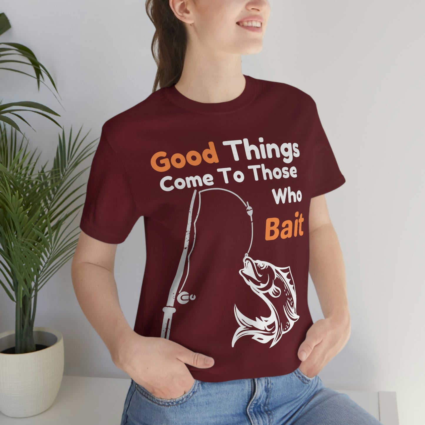 Good things come to those who bait - Cool mens fishing shirt