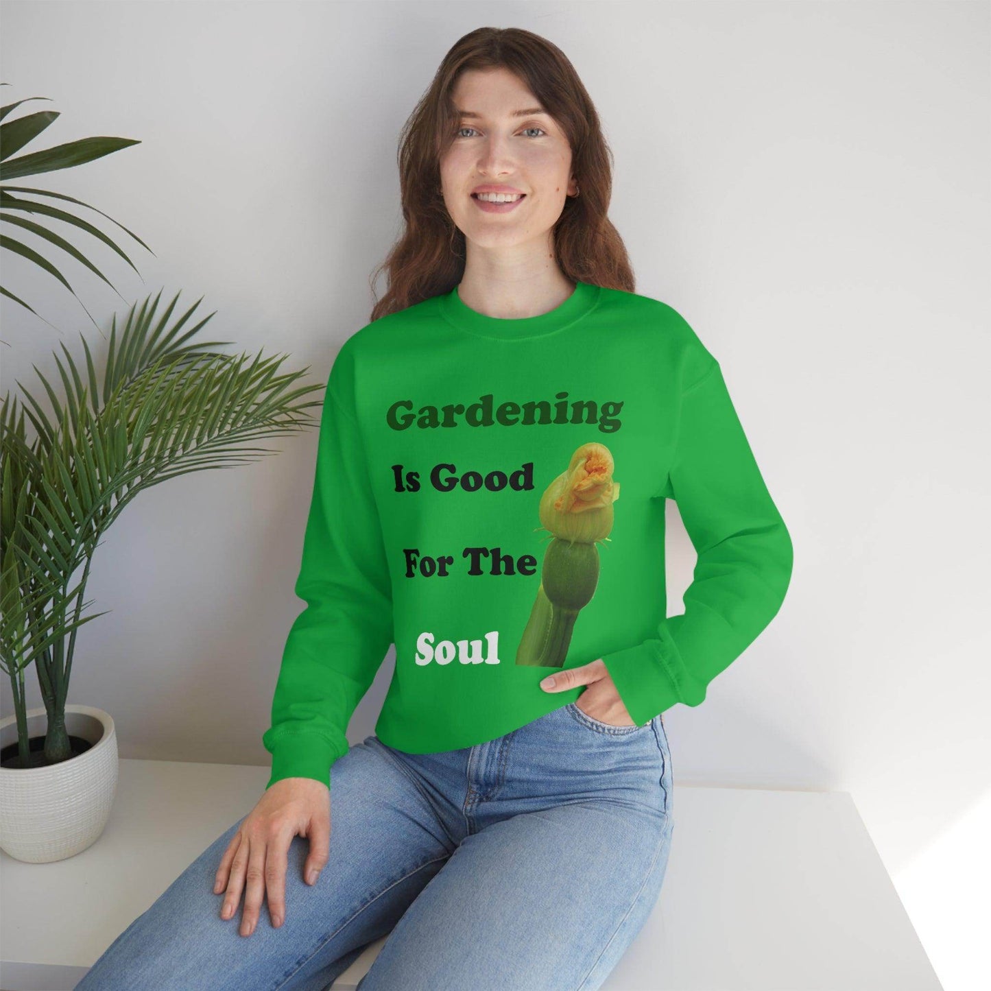 Gardening is good for the soul Sweatshirt - Giftsmojo