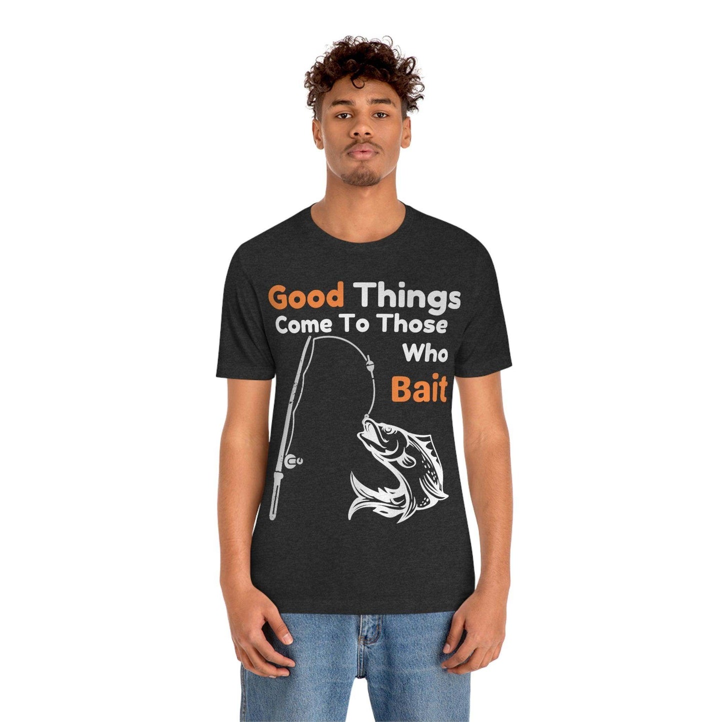 Good things come to those who bait - Cool mens fishing shirt - Giftsmojo