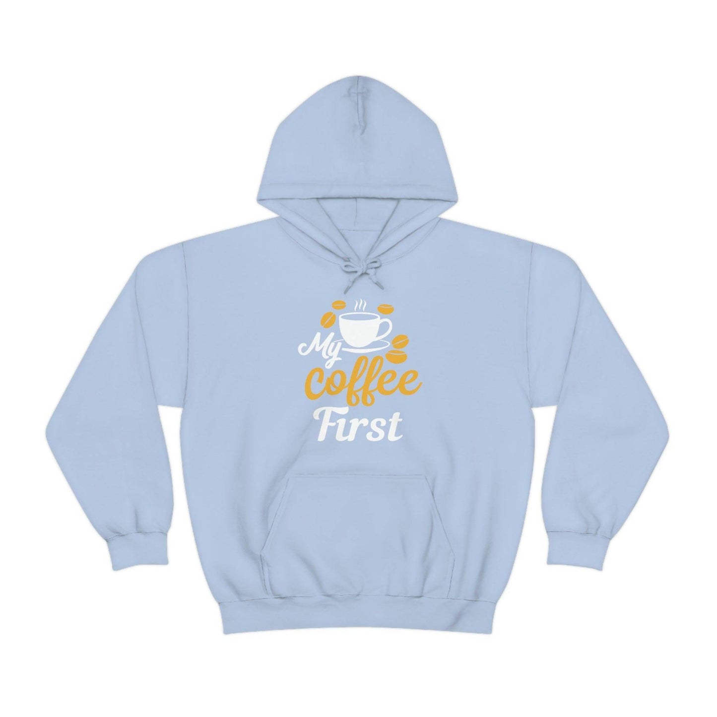My coffee first Hooded Sweatshirt - Giftsmojo