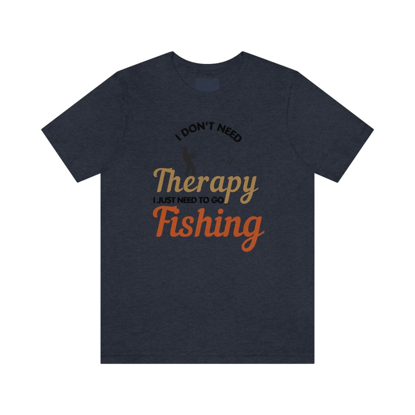 I don't need therapy I just need to go Fishing shirt, fishing shirt, dad shirt, father's day shirt, gift for Dad - Giftsmojo