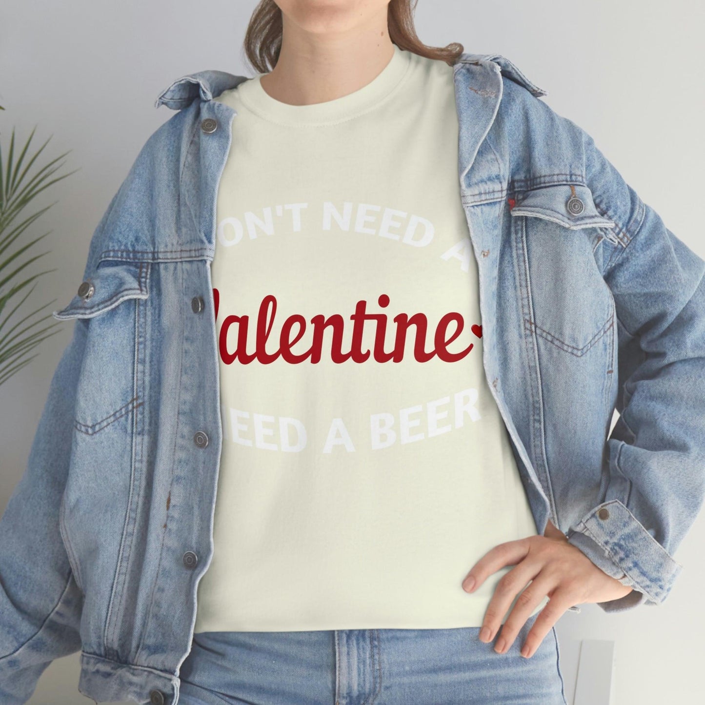 I don't need a Valentine I need a Beer