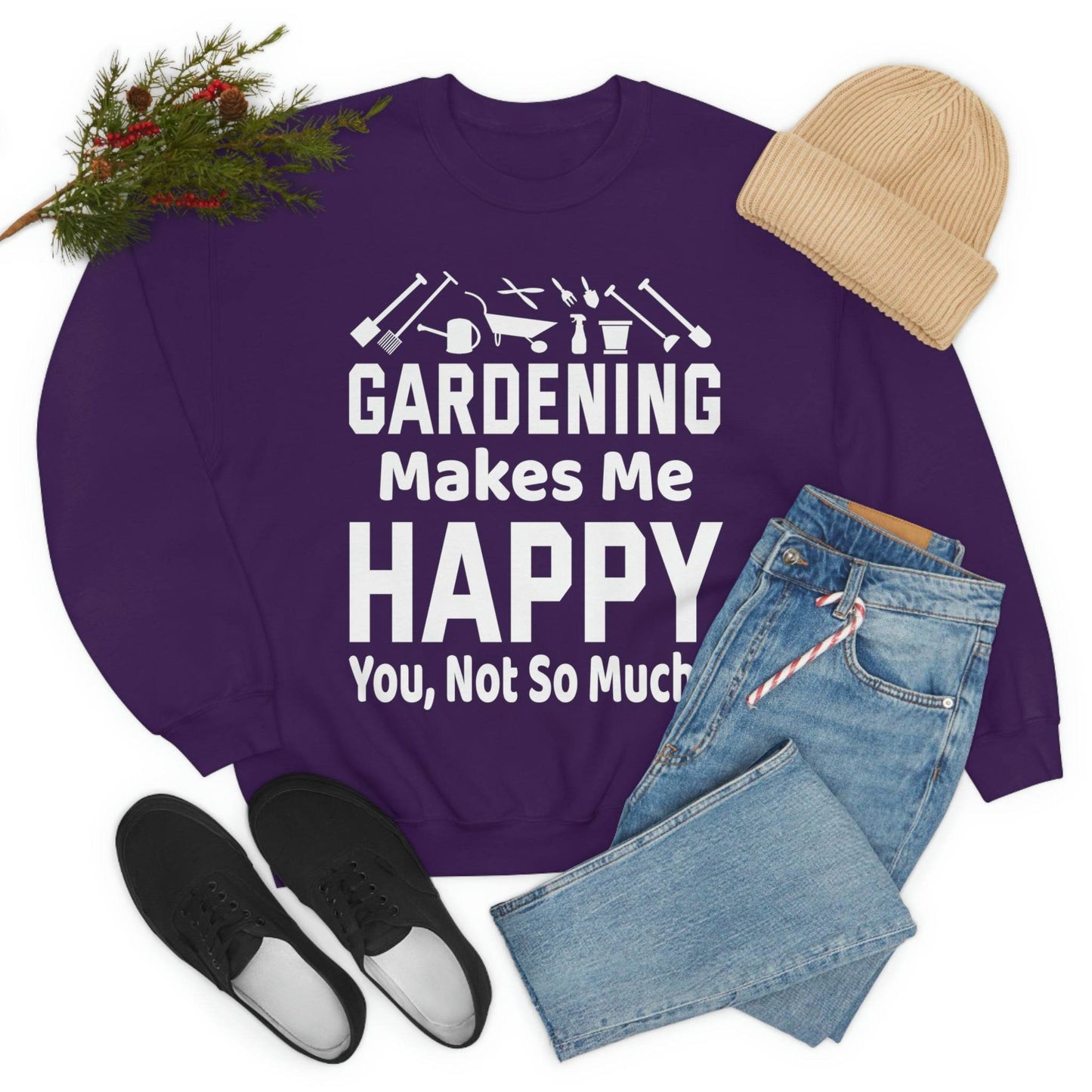 Gardening makes me Happy, You not so much, Garden sweatshirt, great for gardeners, garden shirt, plant lover shirt, nature lover shirt - Giftsmojo