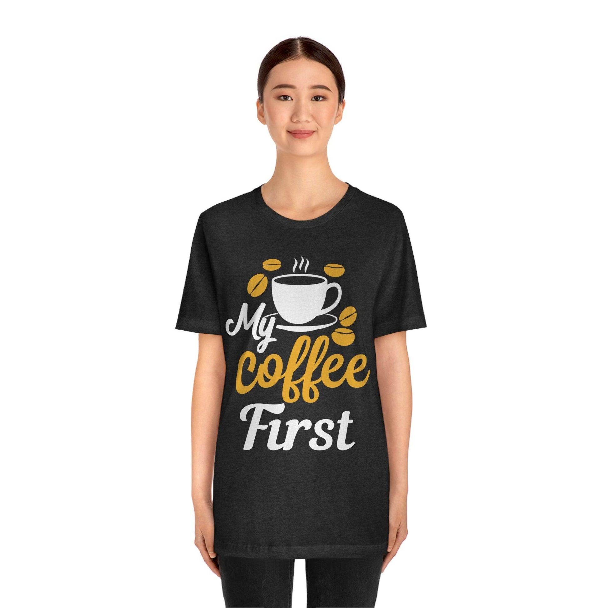 My coffee first Tee - Giftsmojo