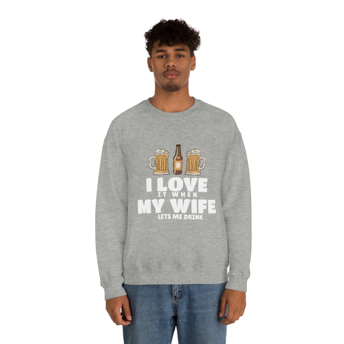 I Love It When MY Wife Lets me Drink Crewneck Sweatshirt - Giftsmojo