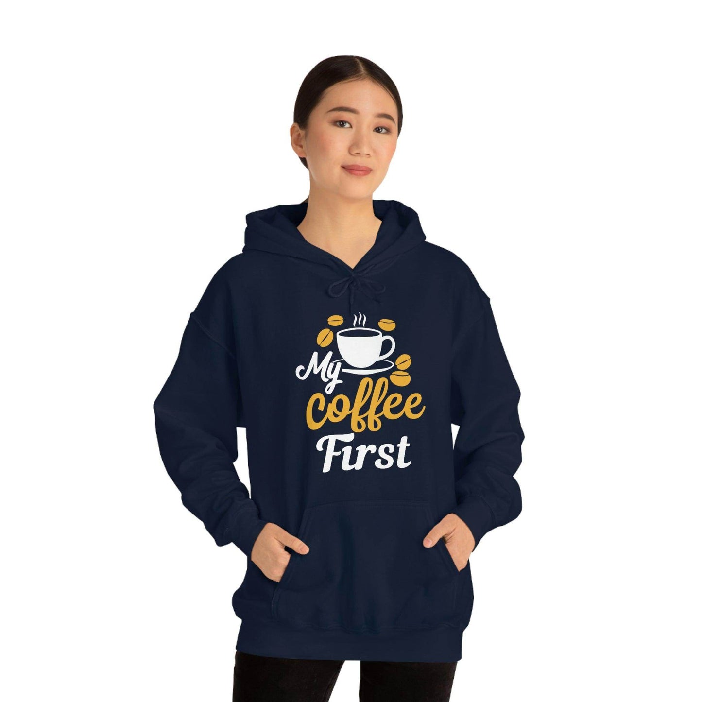 My coffee first Hooded Sweatshirt - Giftsmojo