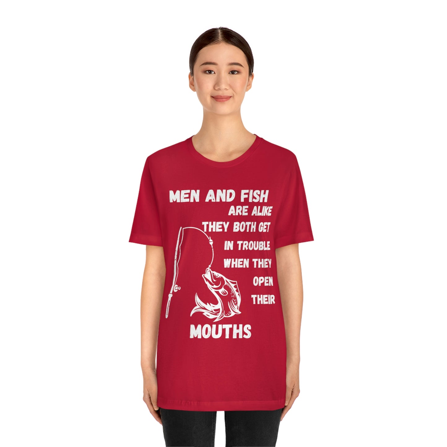 Men and Fish are Alike - Funny fishing shirt