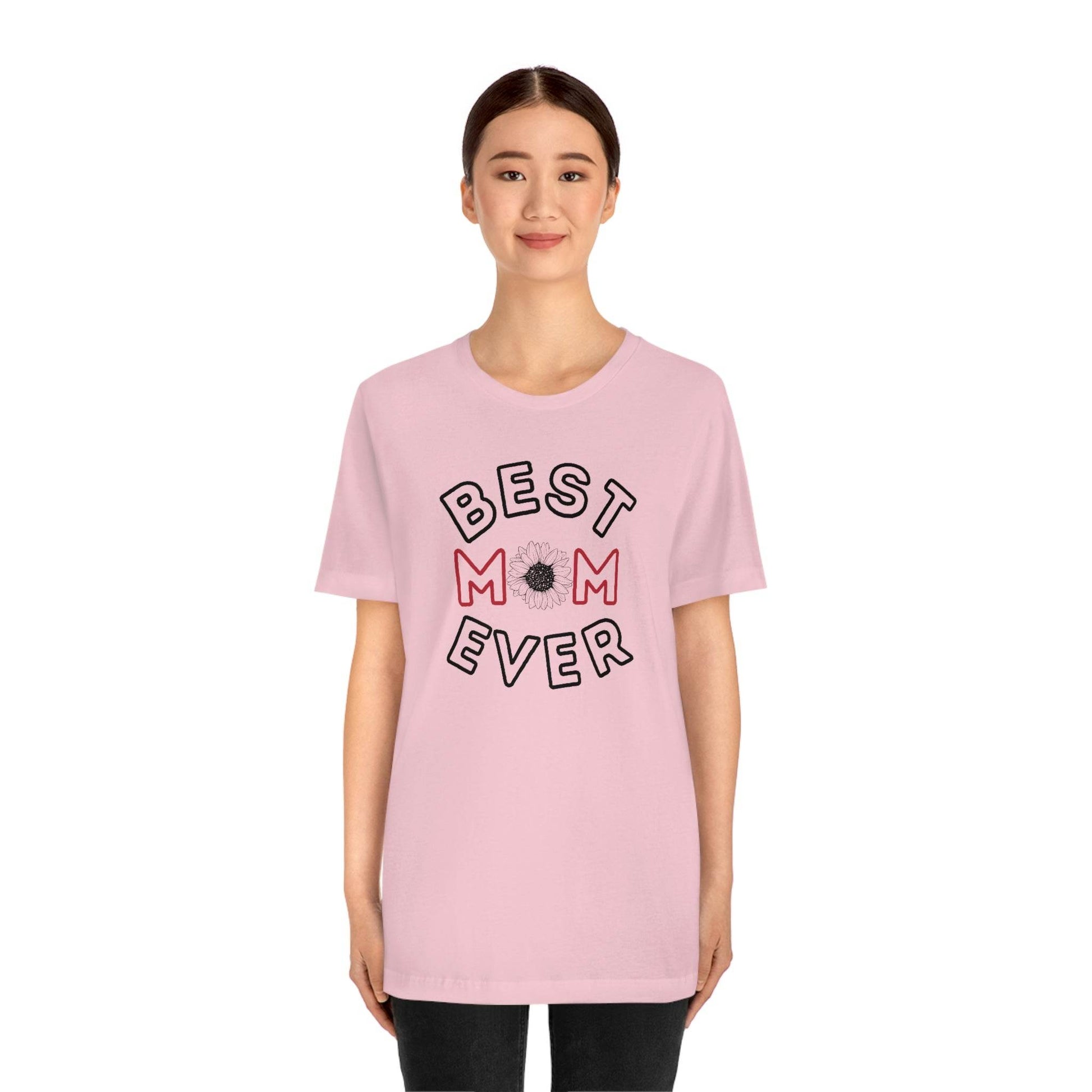 Best Mom Ever Shirt, Mothers day shirt, gift for mom, Mom birthday gift, Mothers day t shirts, Mothers shirts, Best mothers day gifta - Giftsmojo