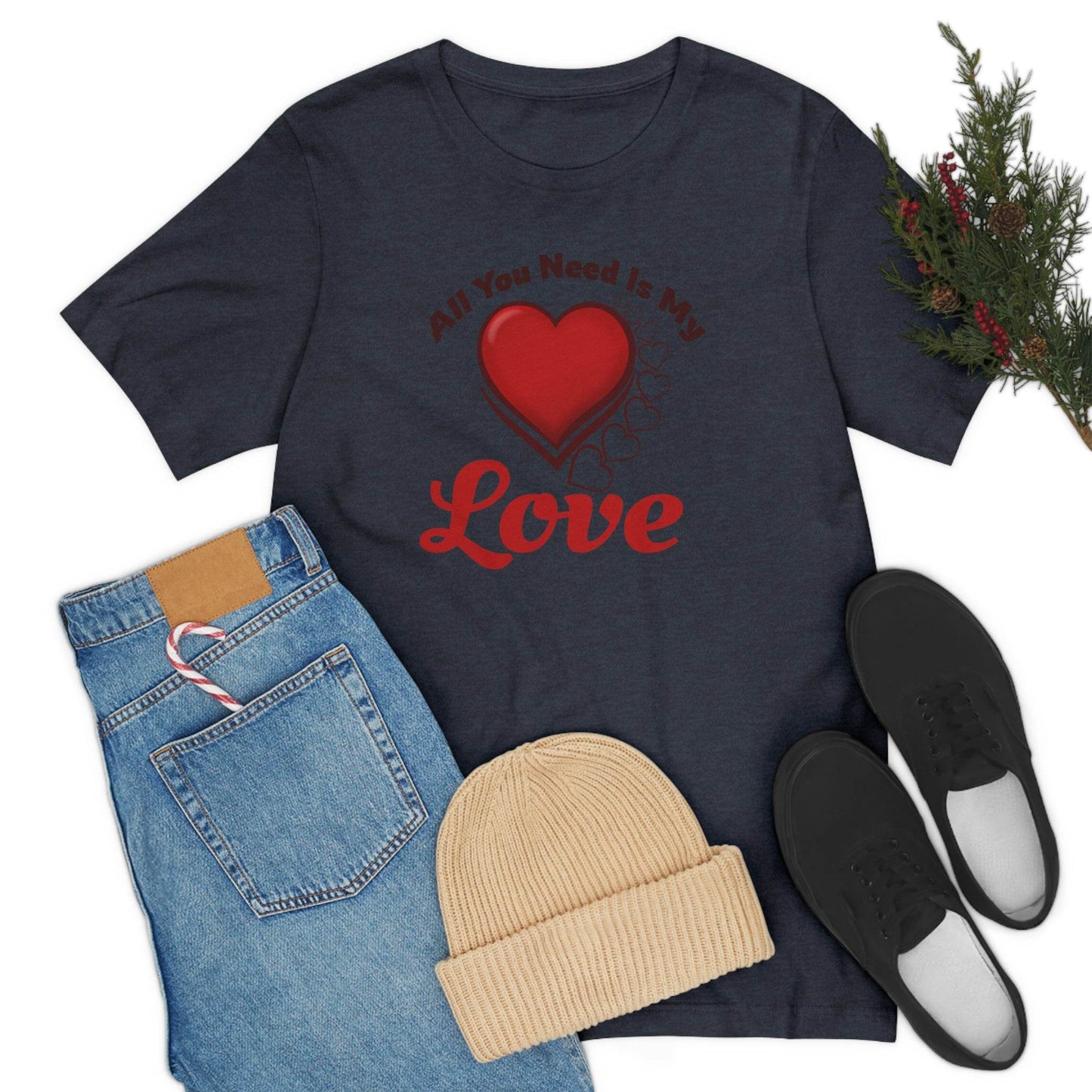 All you need is My Love Tee - Giftsmojo