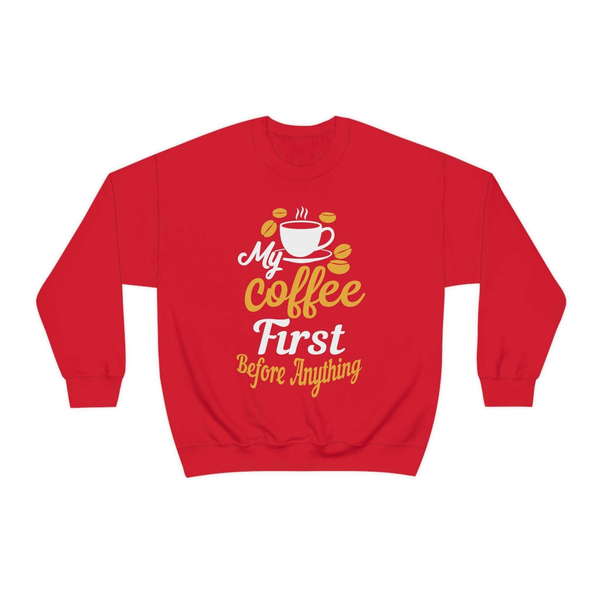 My Coffee First before anything Sweatshirt - Giftsmojo