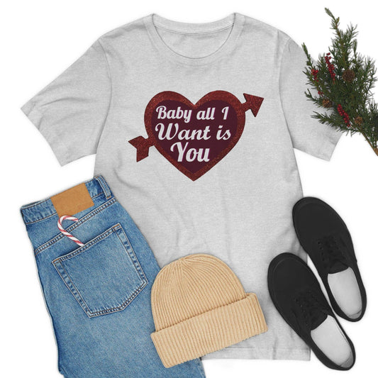 Baby all I want is You Tee - Giftsmojo