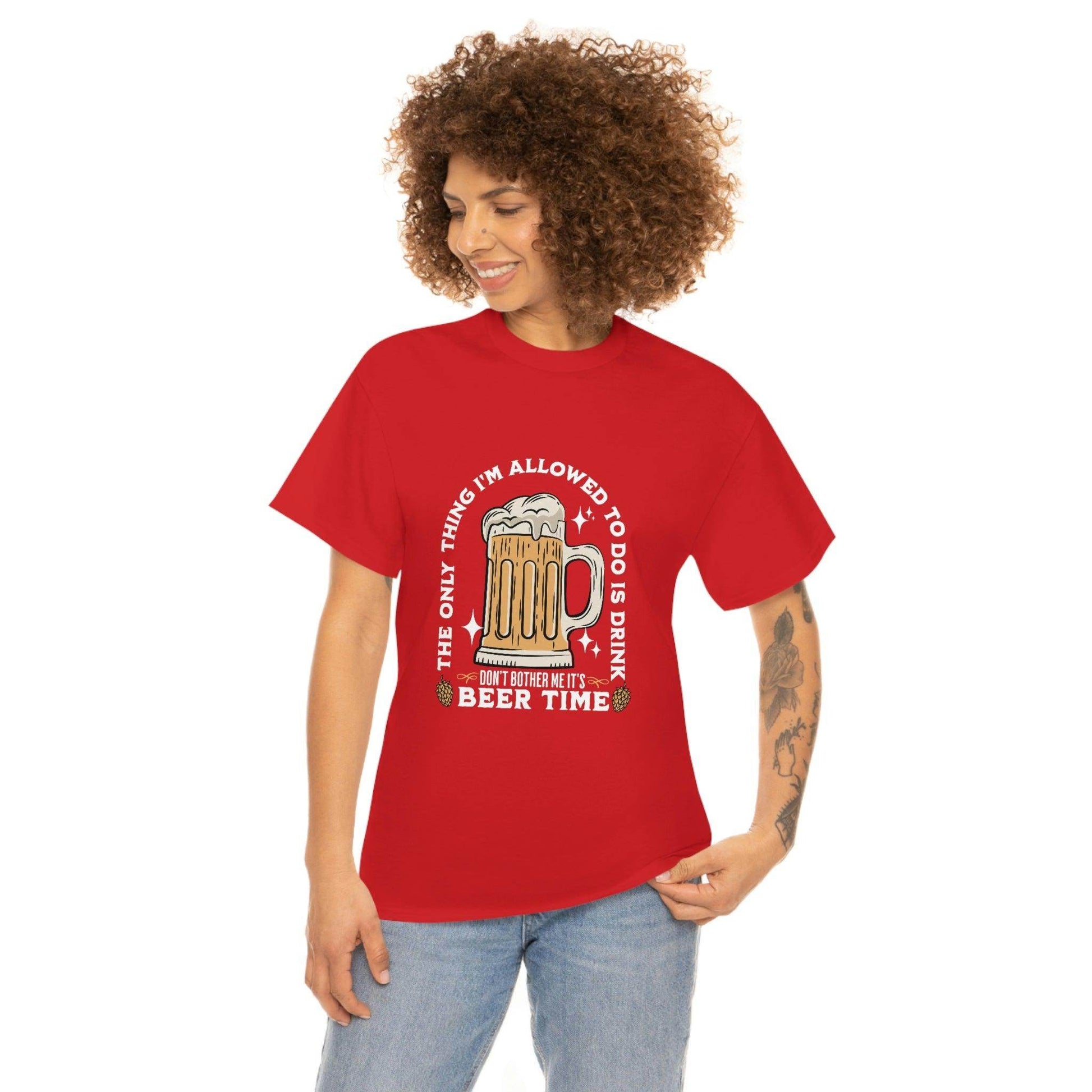 The only thing I am allowed to do is Drink - Beer Time Cotton Tee - Giftsmojo
