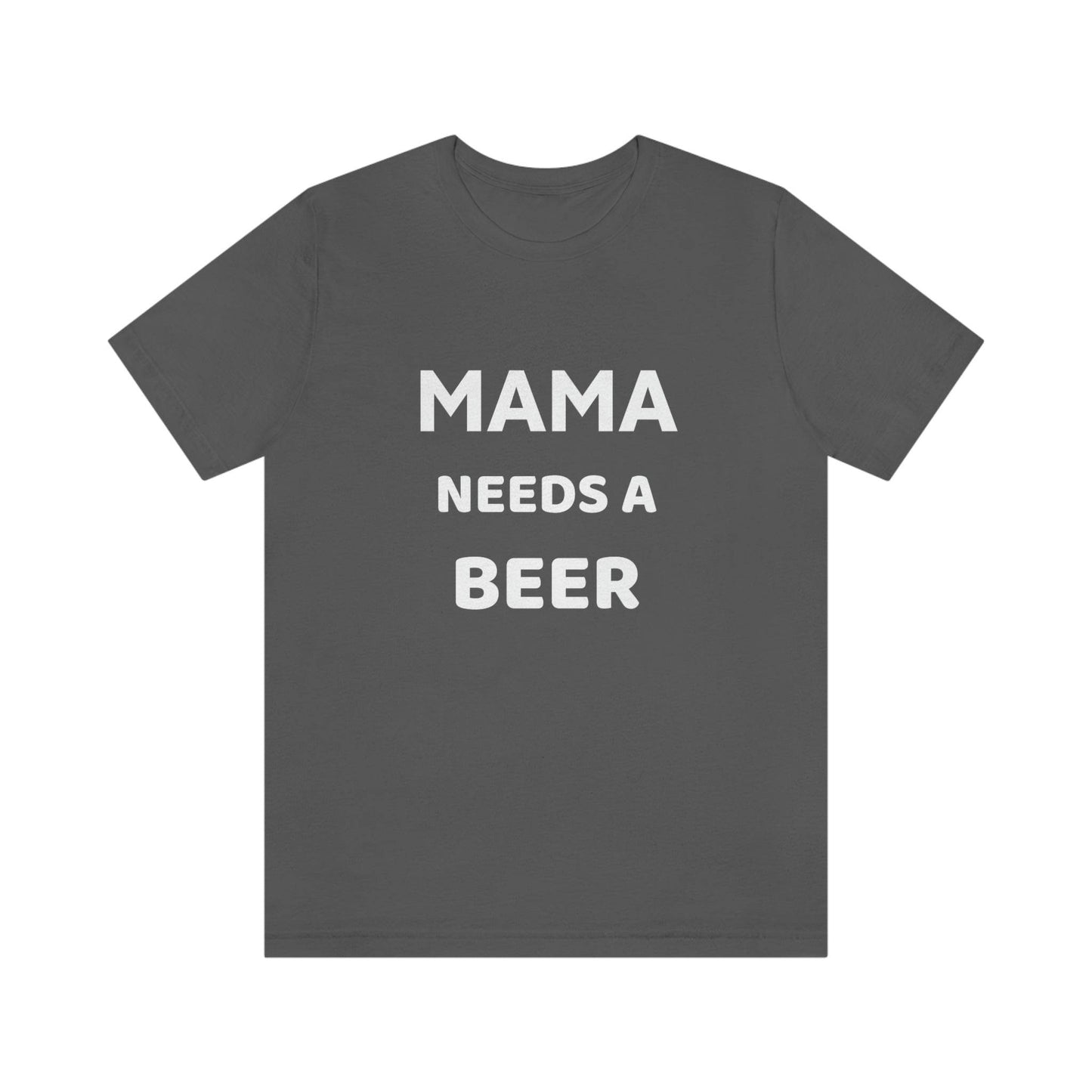 Mama needs a beer - gift for beer lover - Funny beer shirt - Funny shirt - Giftsmojo