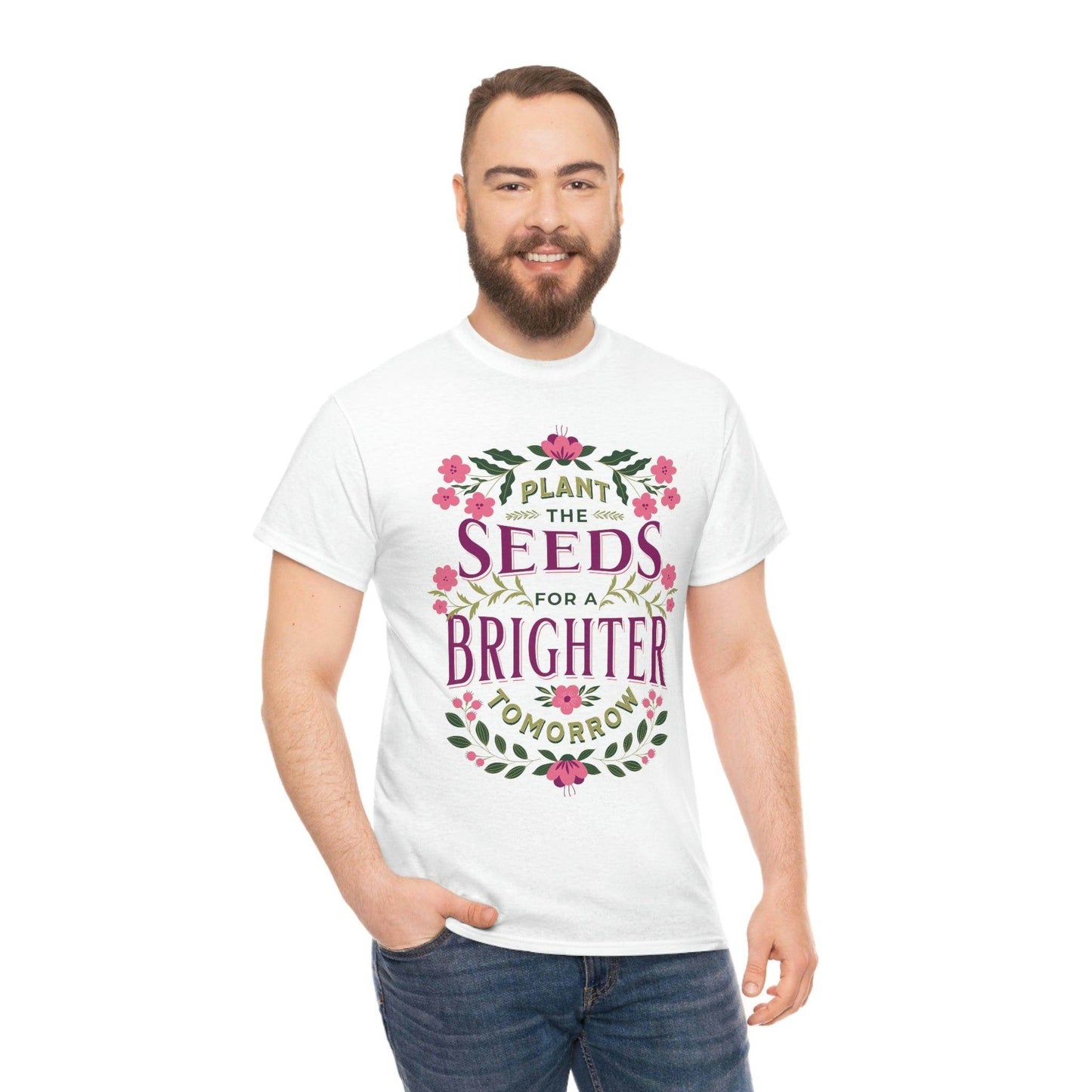 Plant the seeds for a Brighter tomorrow Tee - Giftsmojo