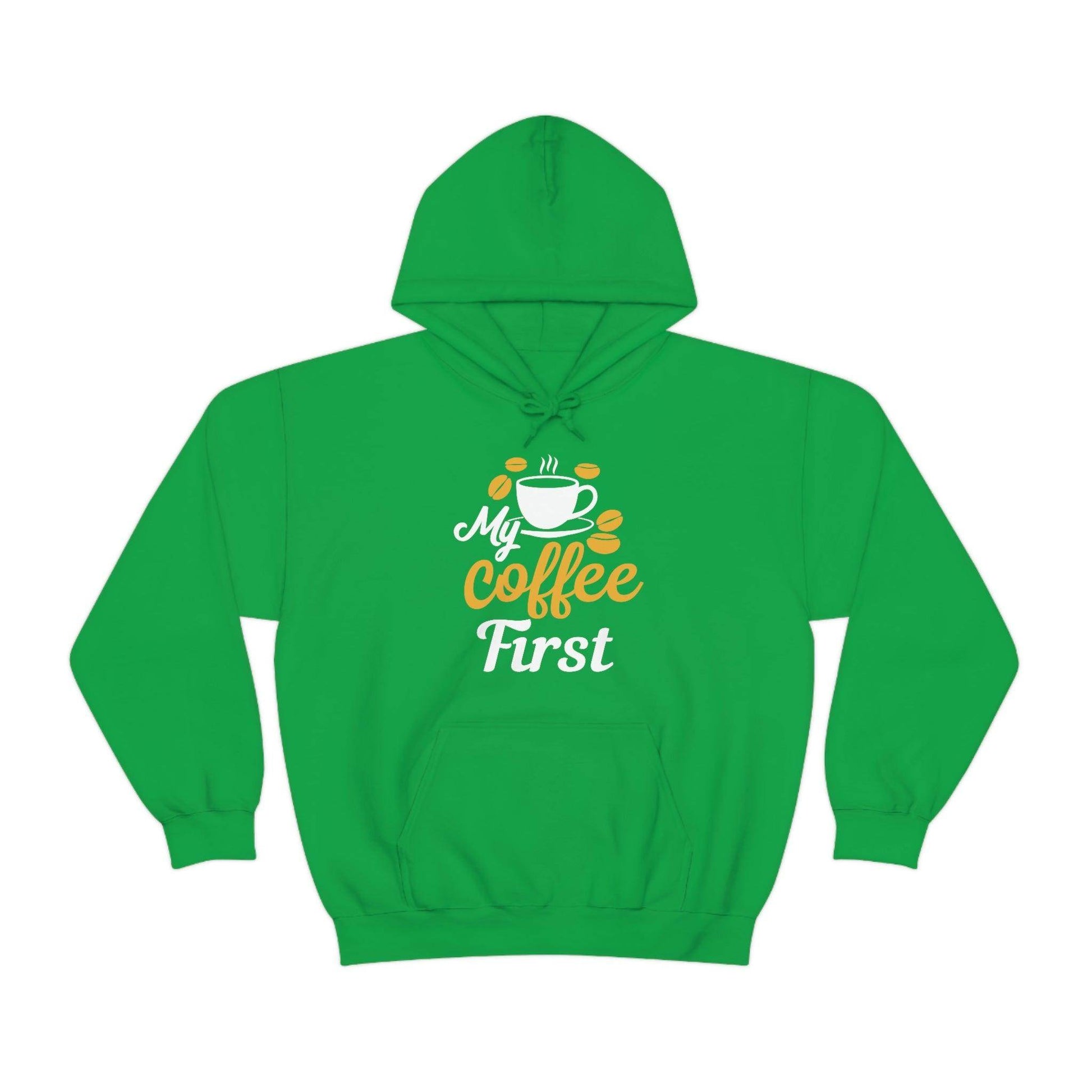My coffee first Hooded Sweatshirt - Giftsmojo