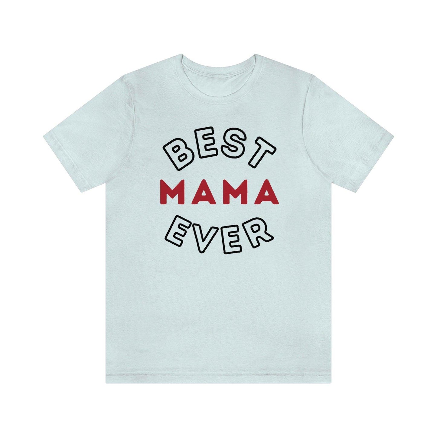 Best Mom Ever Shirt, Mothers day shirt, gift for mom, Mom birthday gift, Mothers day t shirts, Mothers shirts, Best mothers day gifta - Giftsmojo