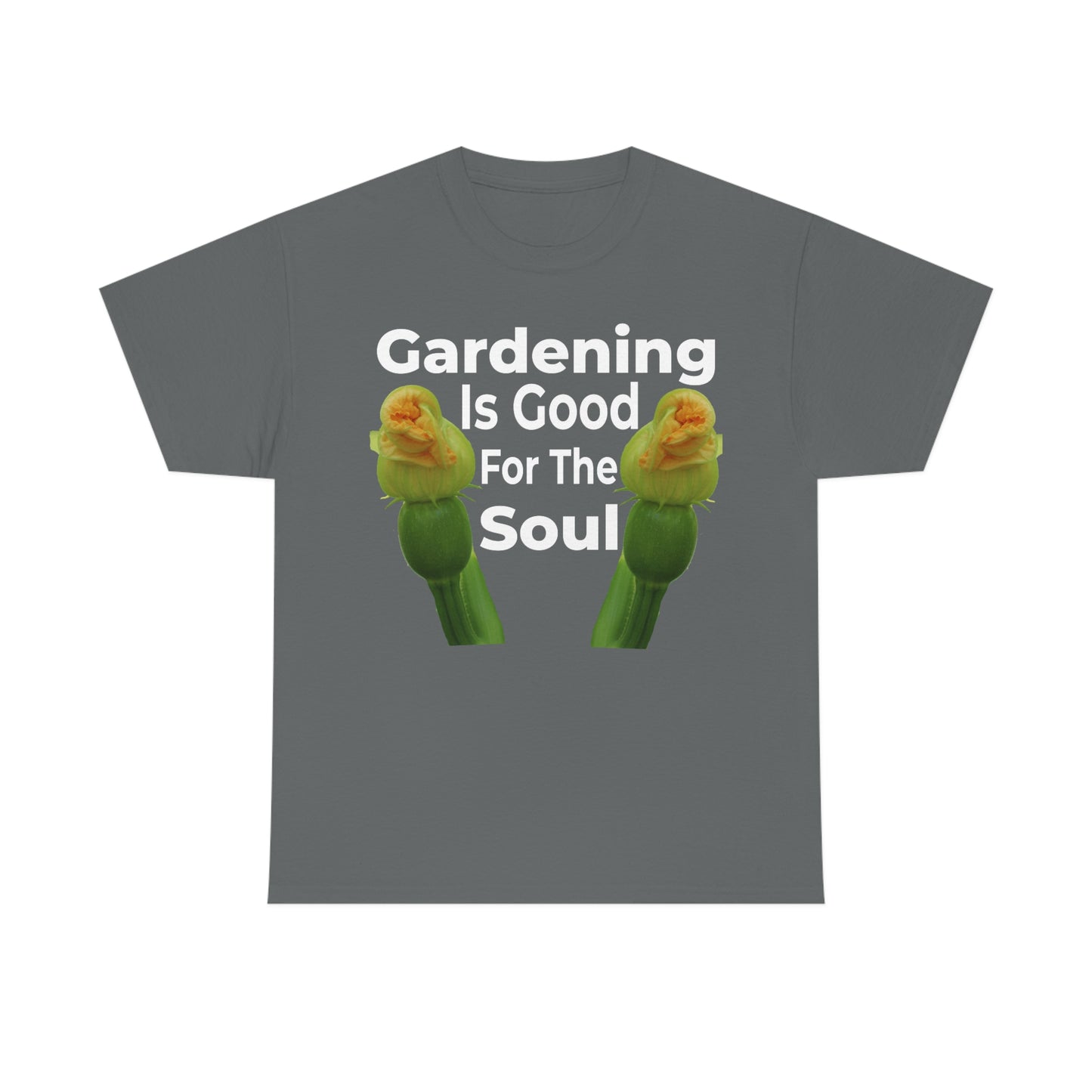Gardening is good for the soul Tee
