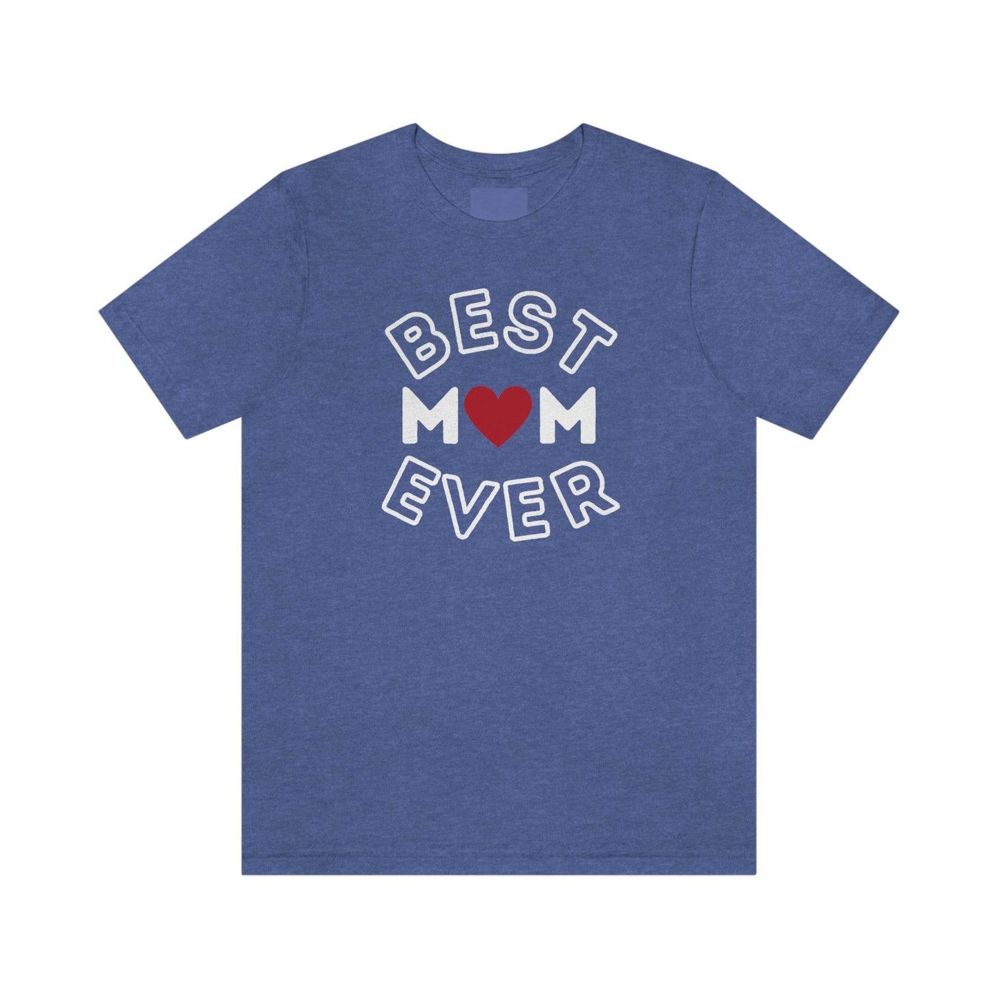 Best Mom Ever Shirt, Mothers day shirt, gift for mom, Mom birthday gift, Mothers day t shirts, Mothers shirts, Best mothers day gifta - Giftsmojo