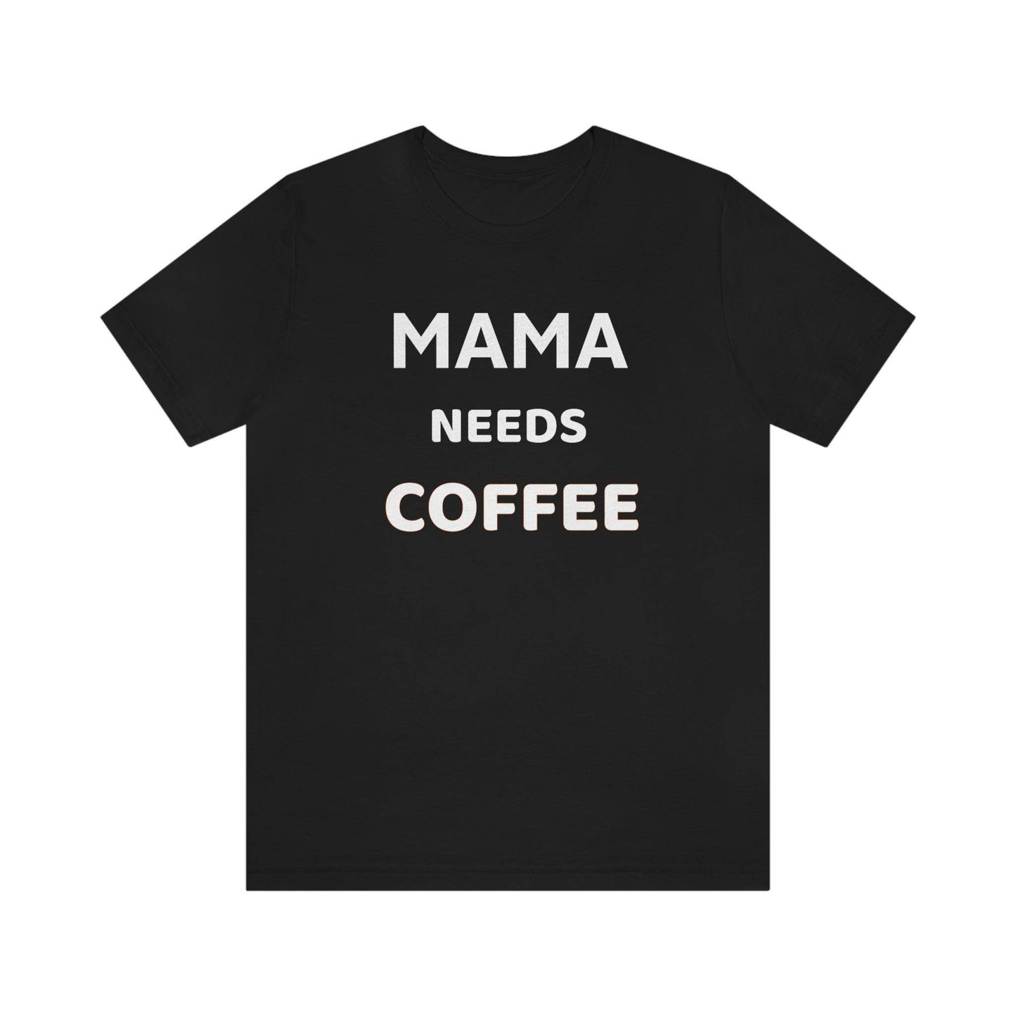 Mama Needs Coffee shirt - Coffee lovers shirt - funny coffee shirt - Giftsmojo
