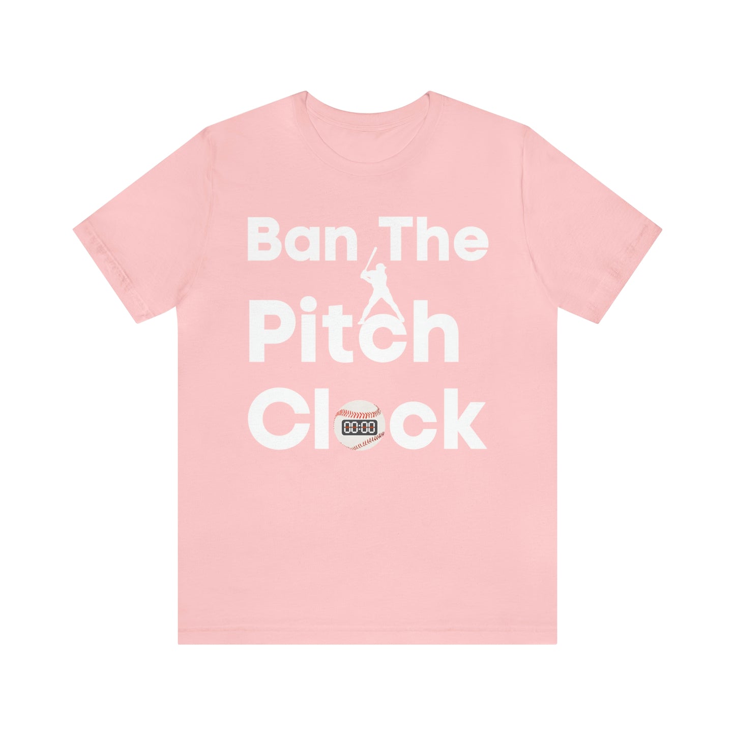 Ban The Pitch Clock in Baseball Ban Baseball Pitch Clock - Show Your Support By Wearing this shirt to the Games