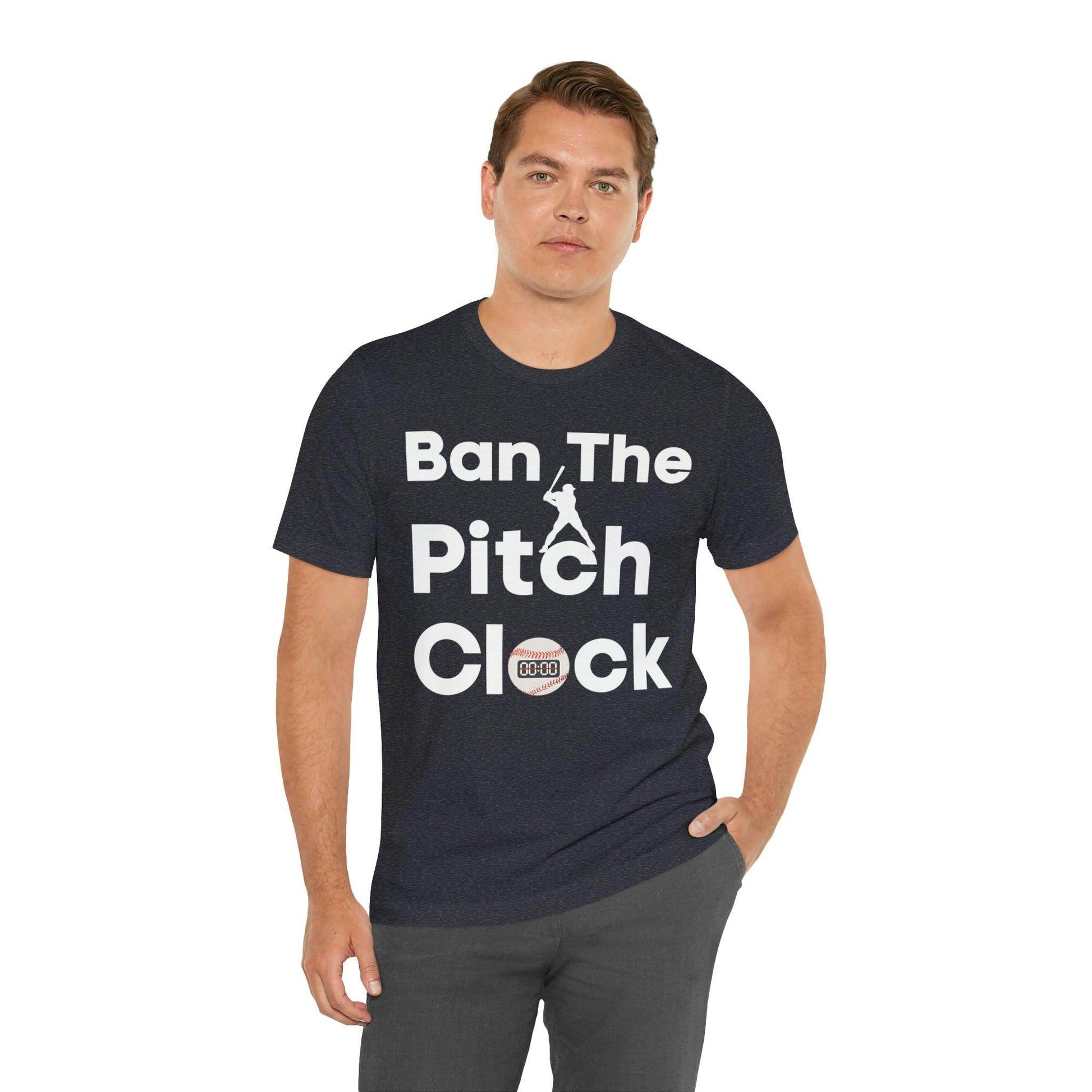 Ban The Pitch Clock in Baseball Ban Baseball Pitch Clock - Show Your Support By Wearing this shirt to the Games - Giftsmojo