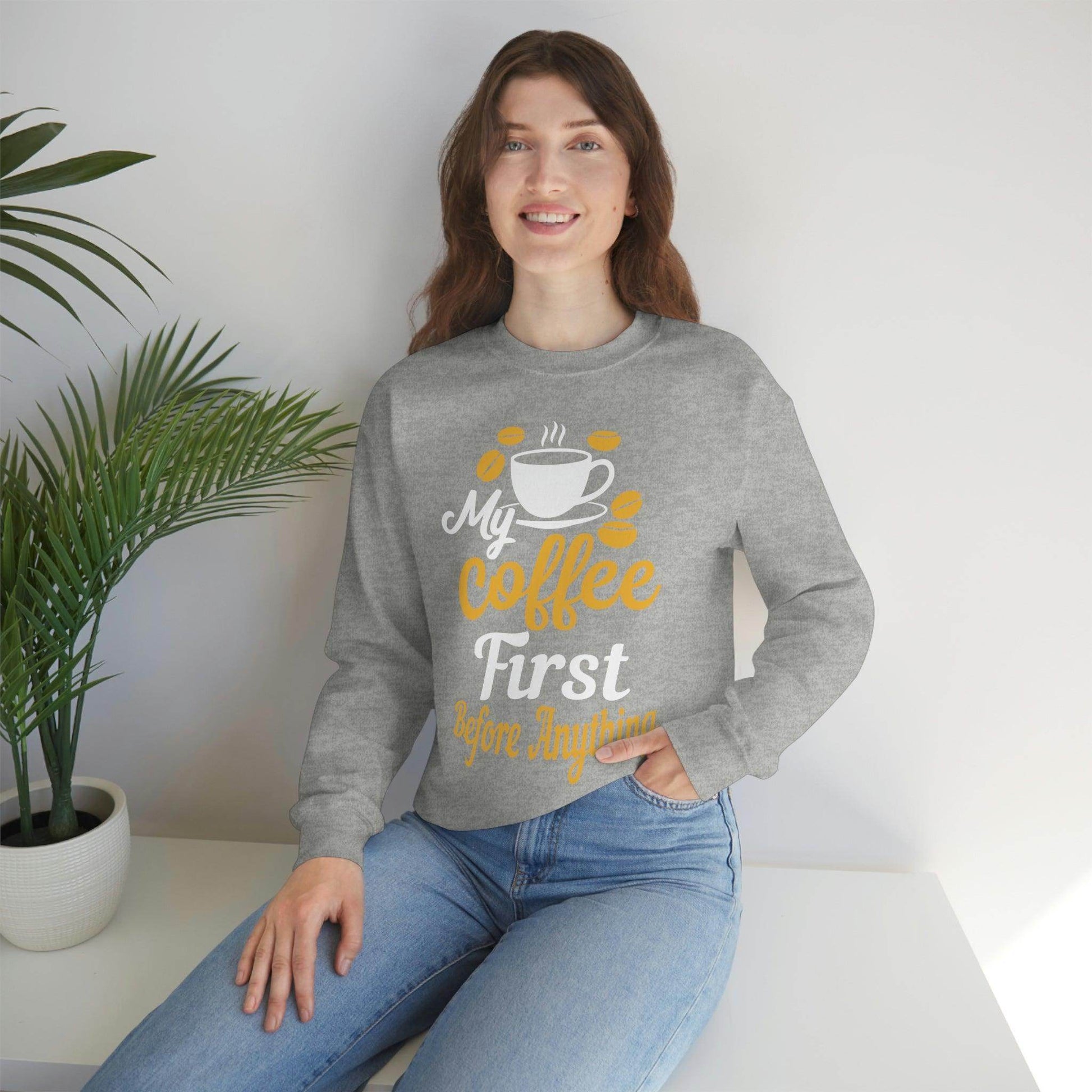 My Coffee First before anything Sweatshirt - Giftsmojo