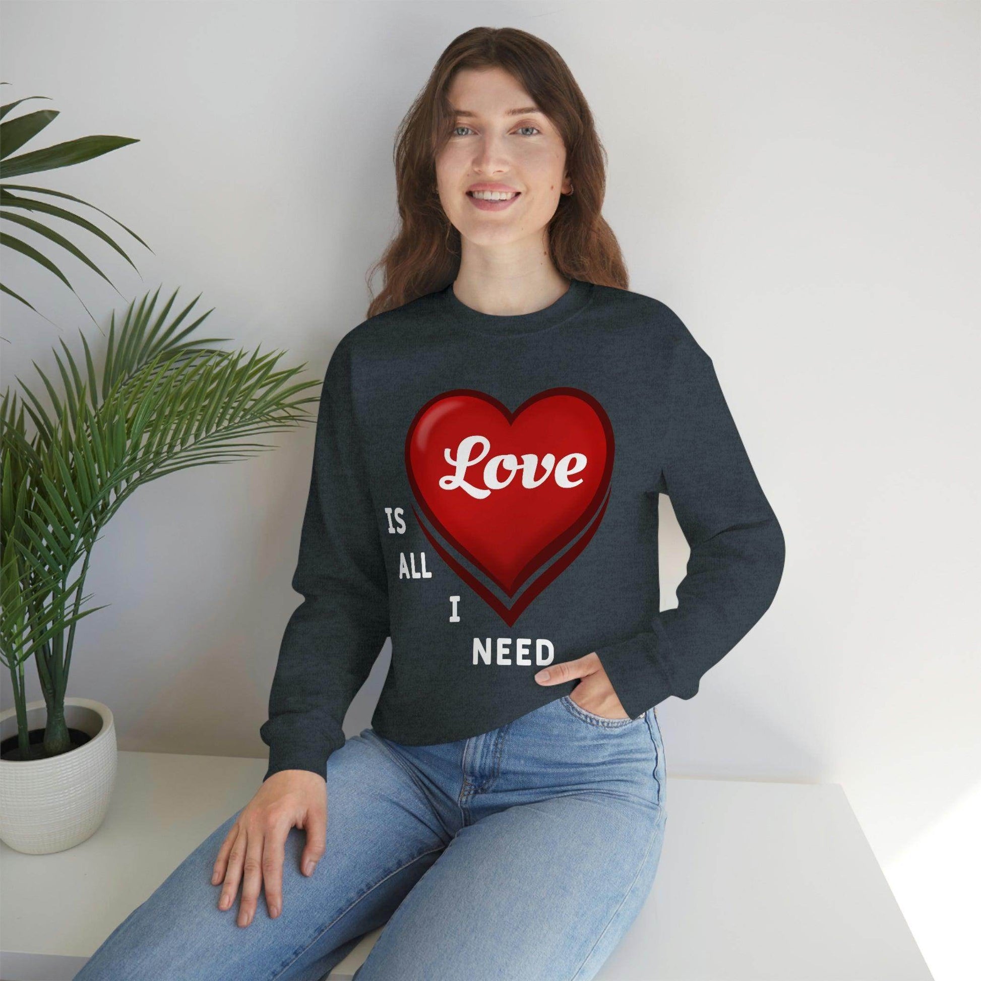 love is all I Need Sweatshirt - Giftsmojo