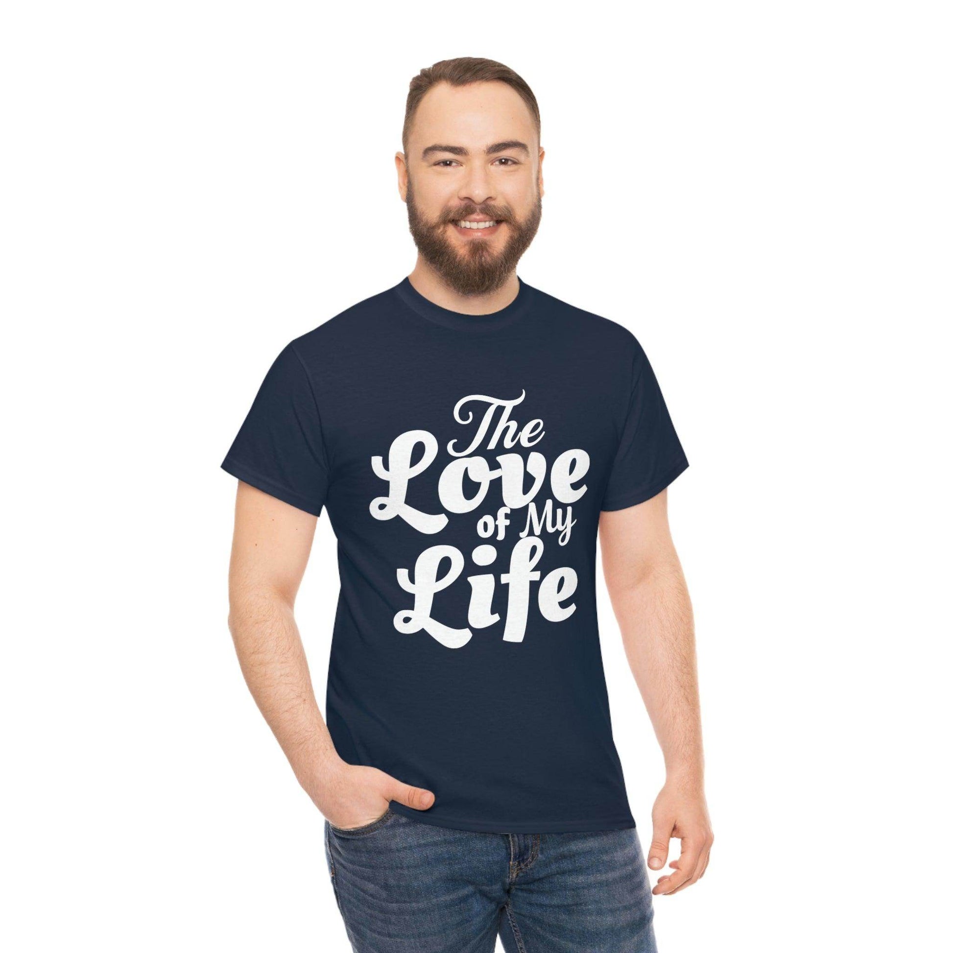 The Love of My Life shirt - Giftsmojo