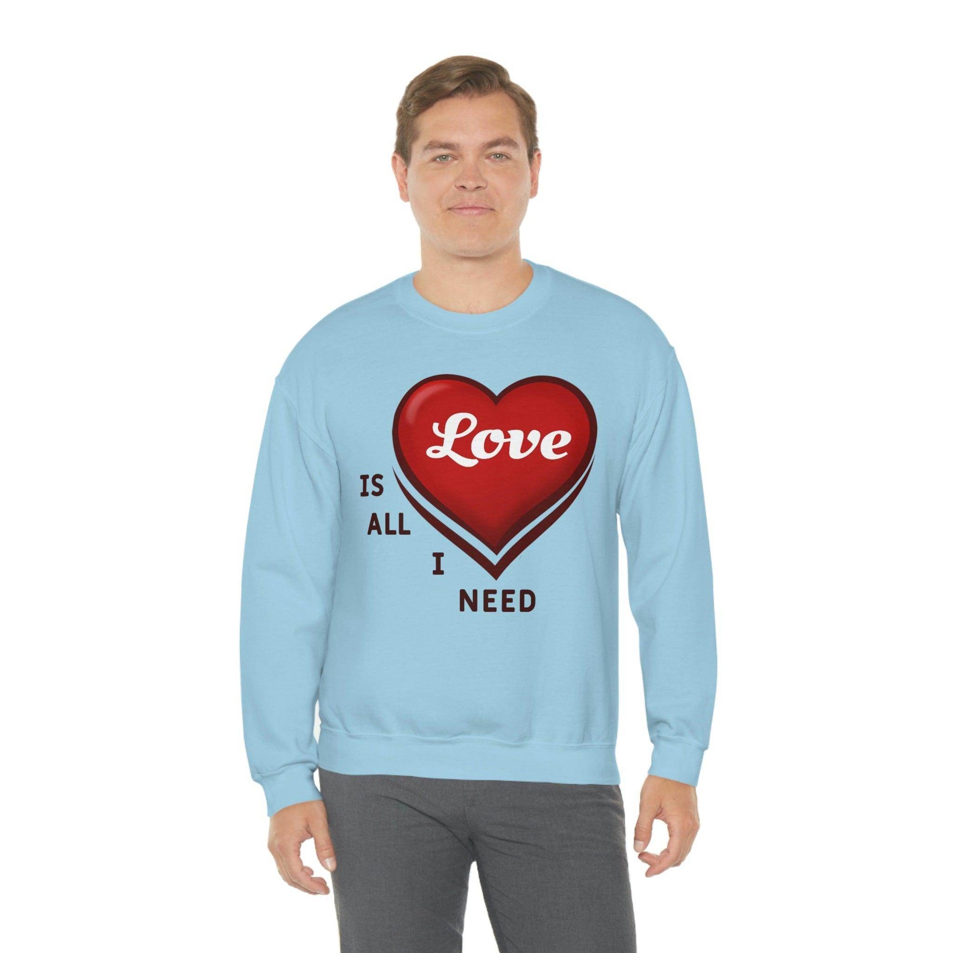 love is all I Need Sweatshirt - Giftsmojo