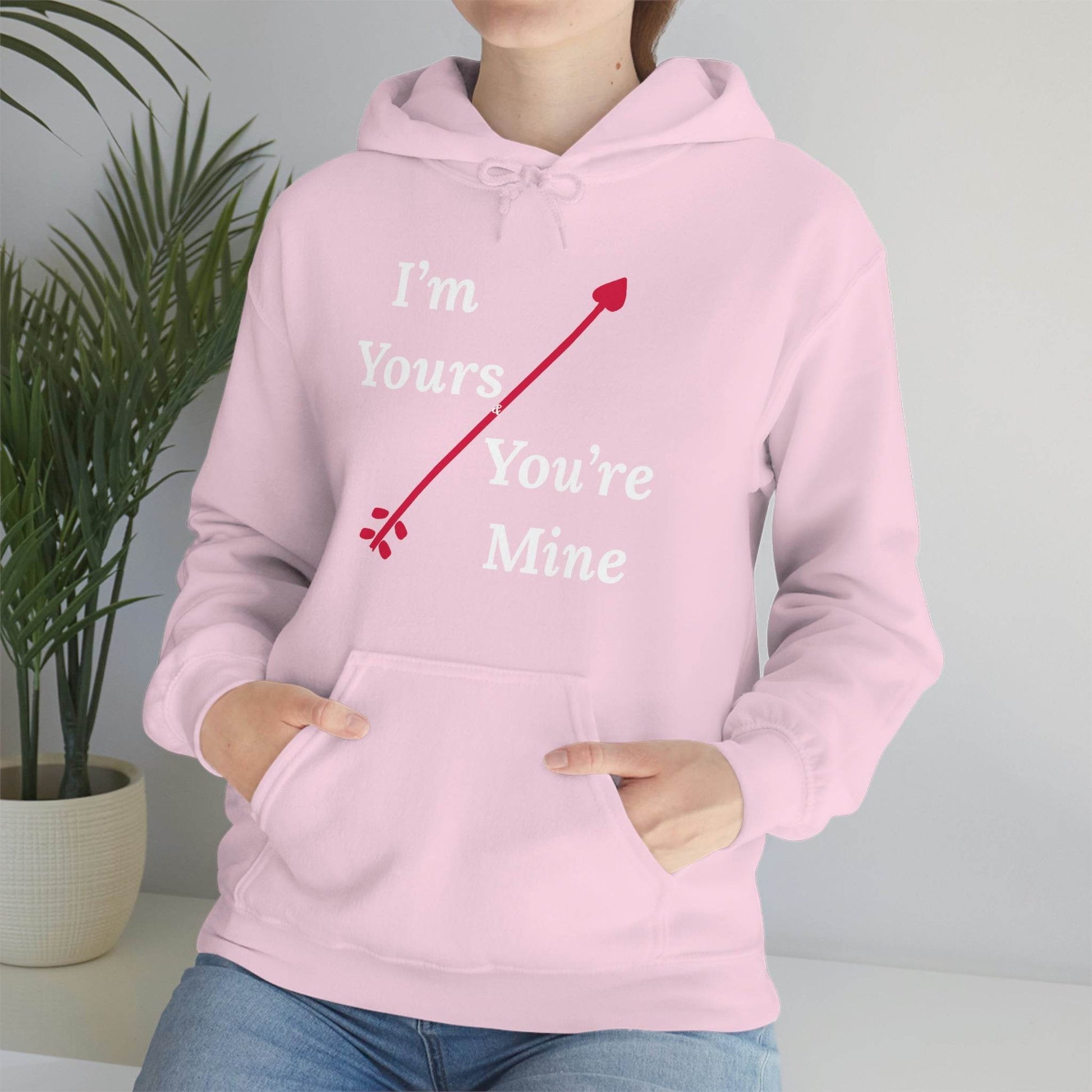 I'm Yours and You're Mine Hooded Sweatshirt - Giftsmojo