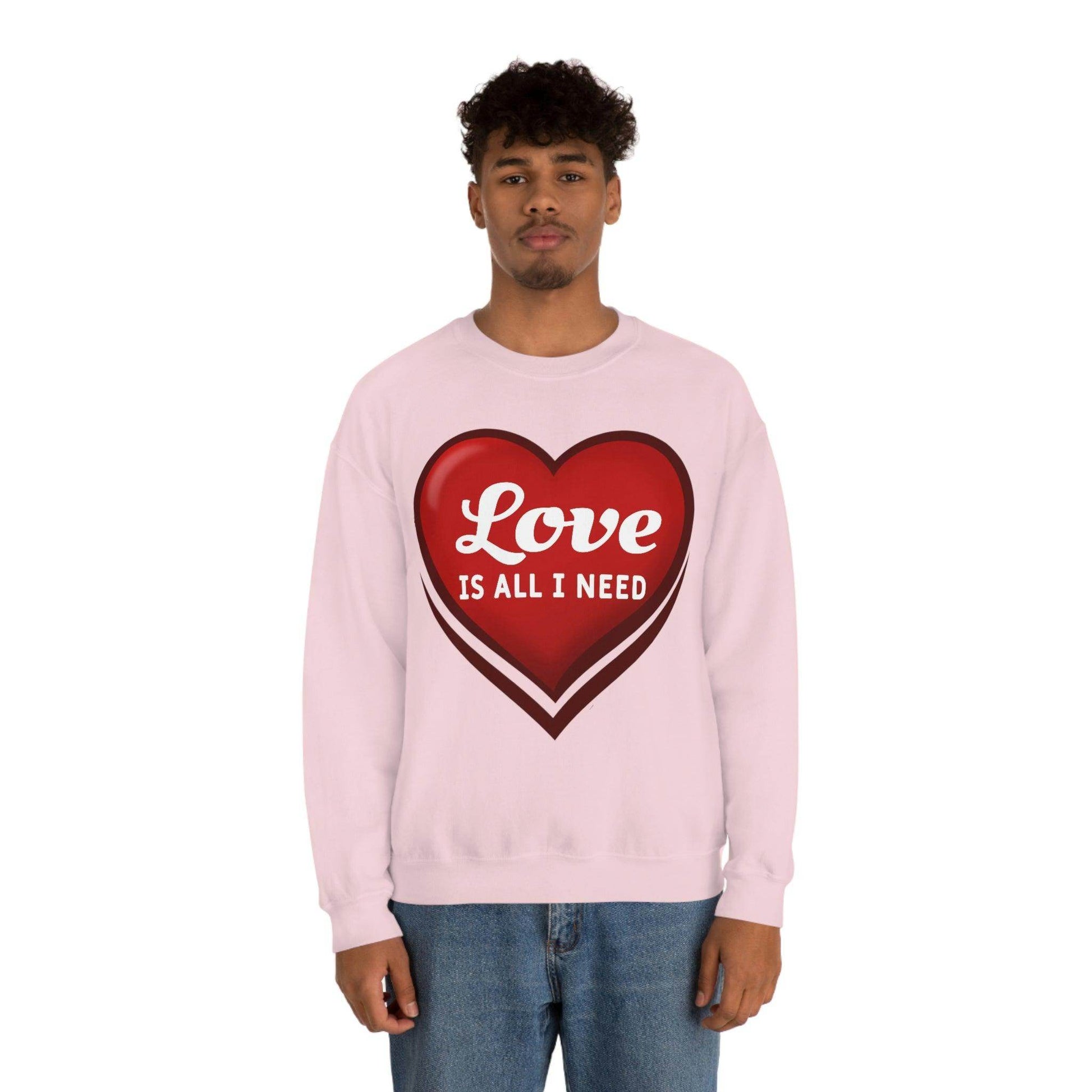 Love is all I need Sweatshirt, Valentine gift - Giftsmojo