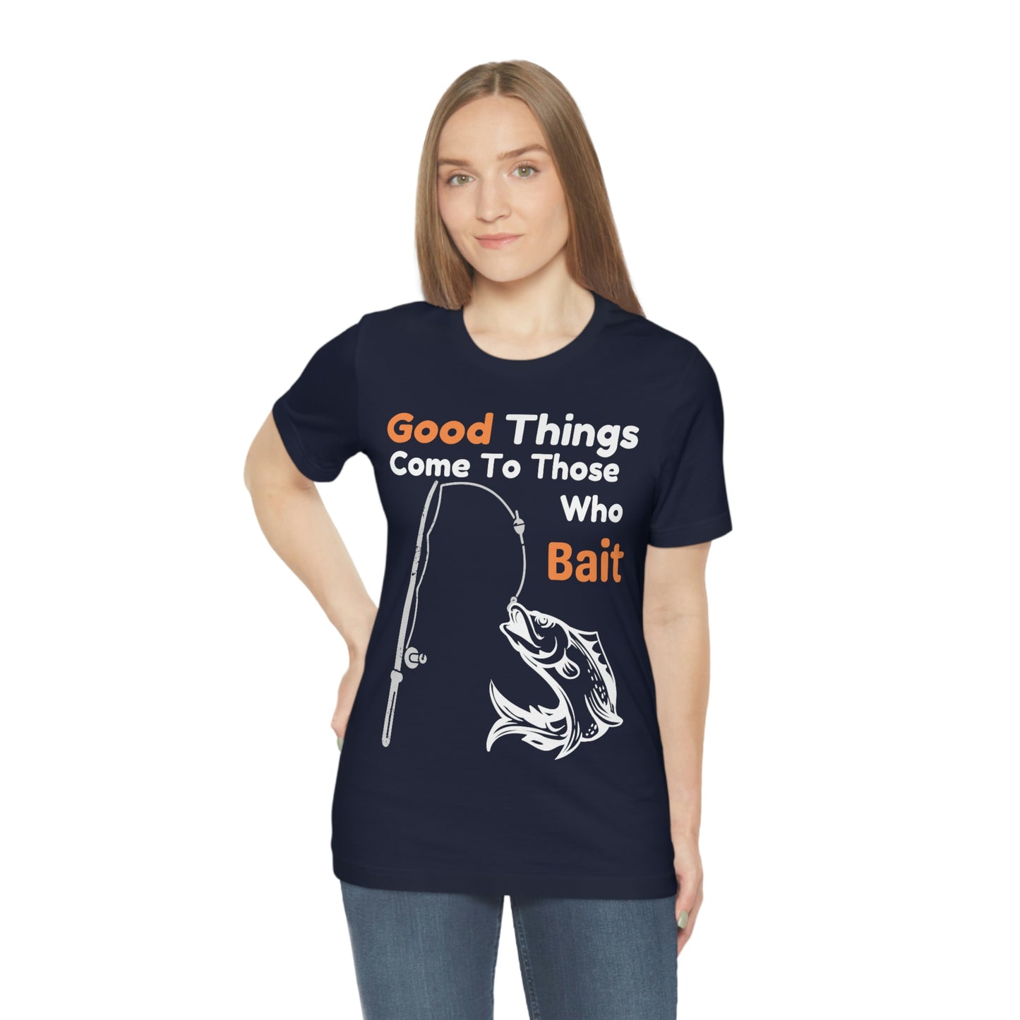 Good things come to those who bait - Cool mens fishing shirt