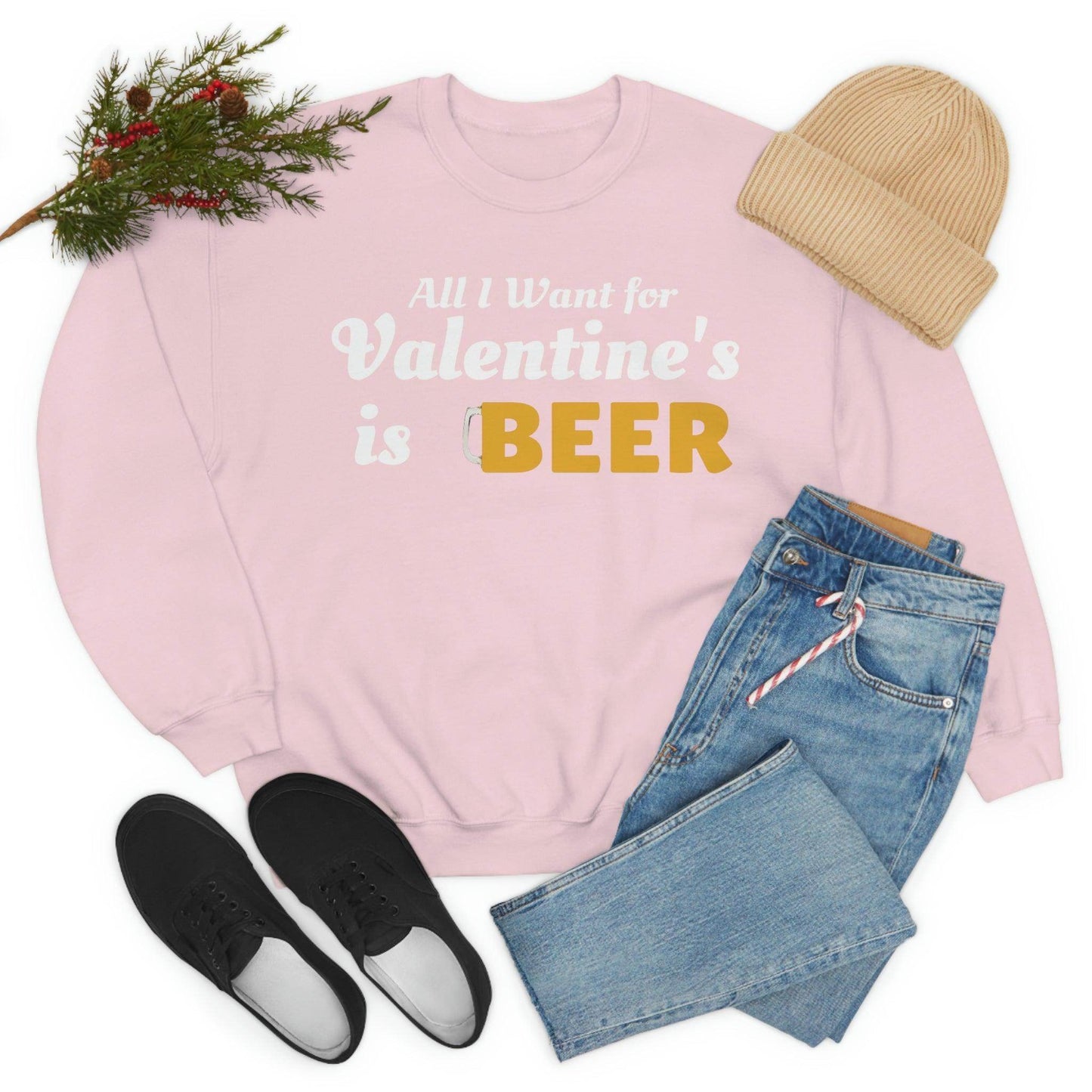 All I want for Valentine's is Beer Sweatshirt - Giftsmojo