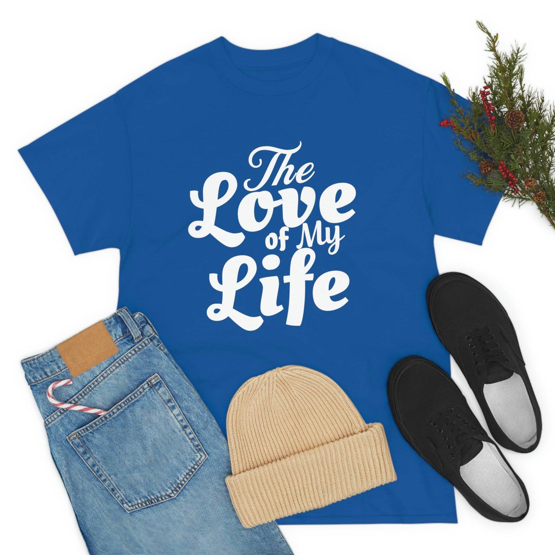The Love of My Life shirt - Giftsmojo